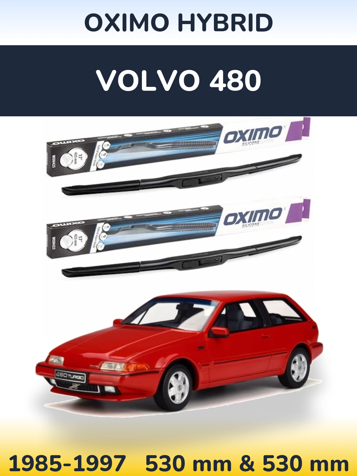 Komplet przednich wycieraczek Oximo Hybrid 530 & 530 mm do Volvo 480 1985-1997