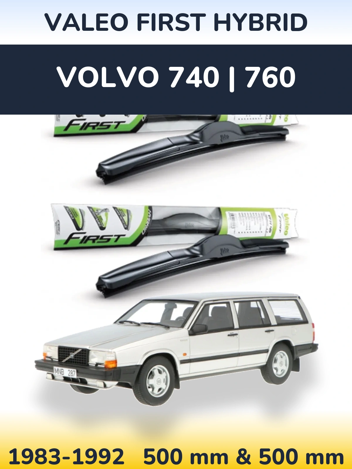 Komplet przednich wycieraczek Valeo First Hybrid 500 & 500 mm do Volvo 740 | 760 1983-1992