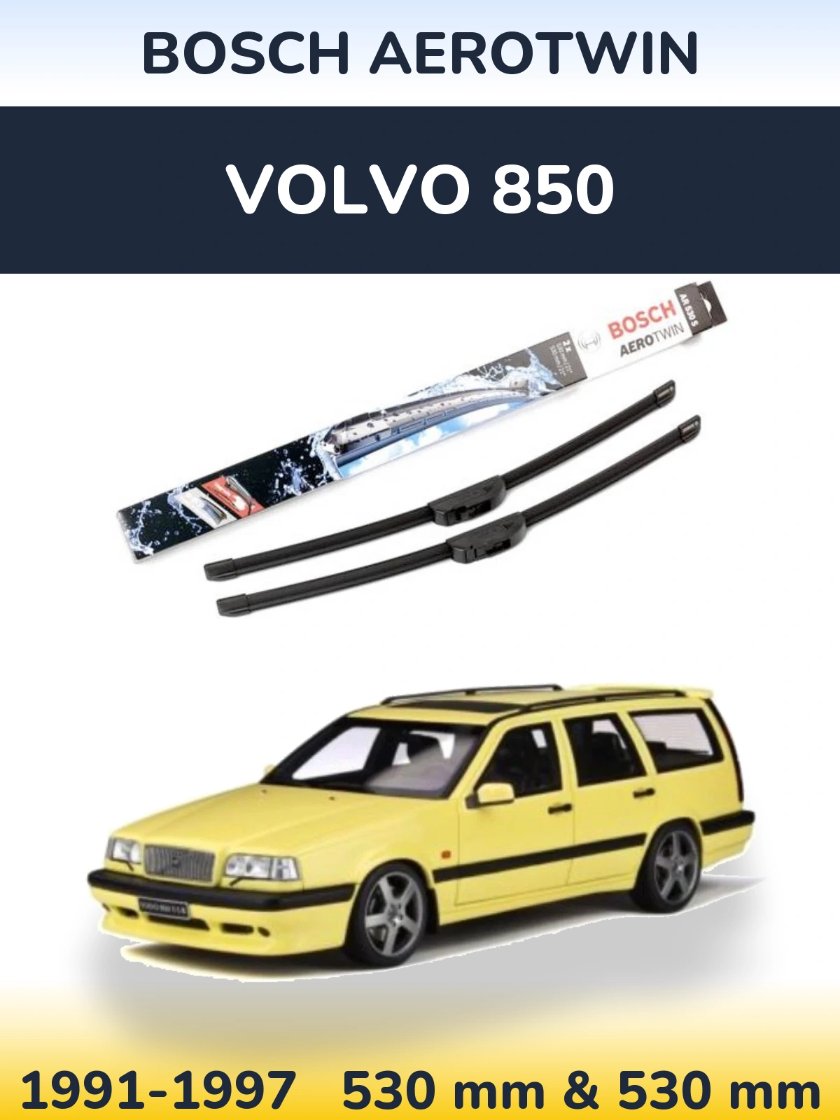 Komplet przednich wycieraczek BOSCH AeroTwin 530 & 530 mm do Volvo 850 1991-1997