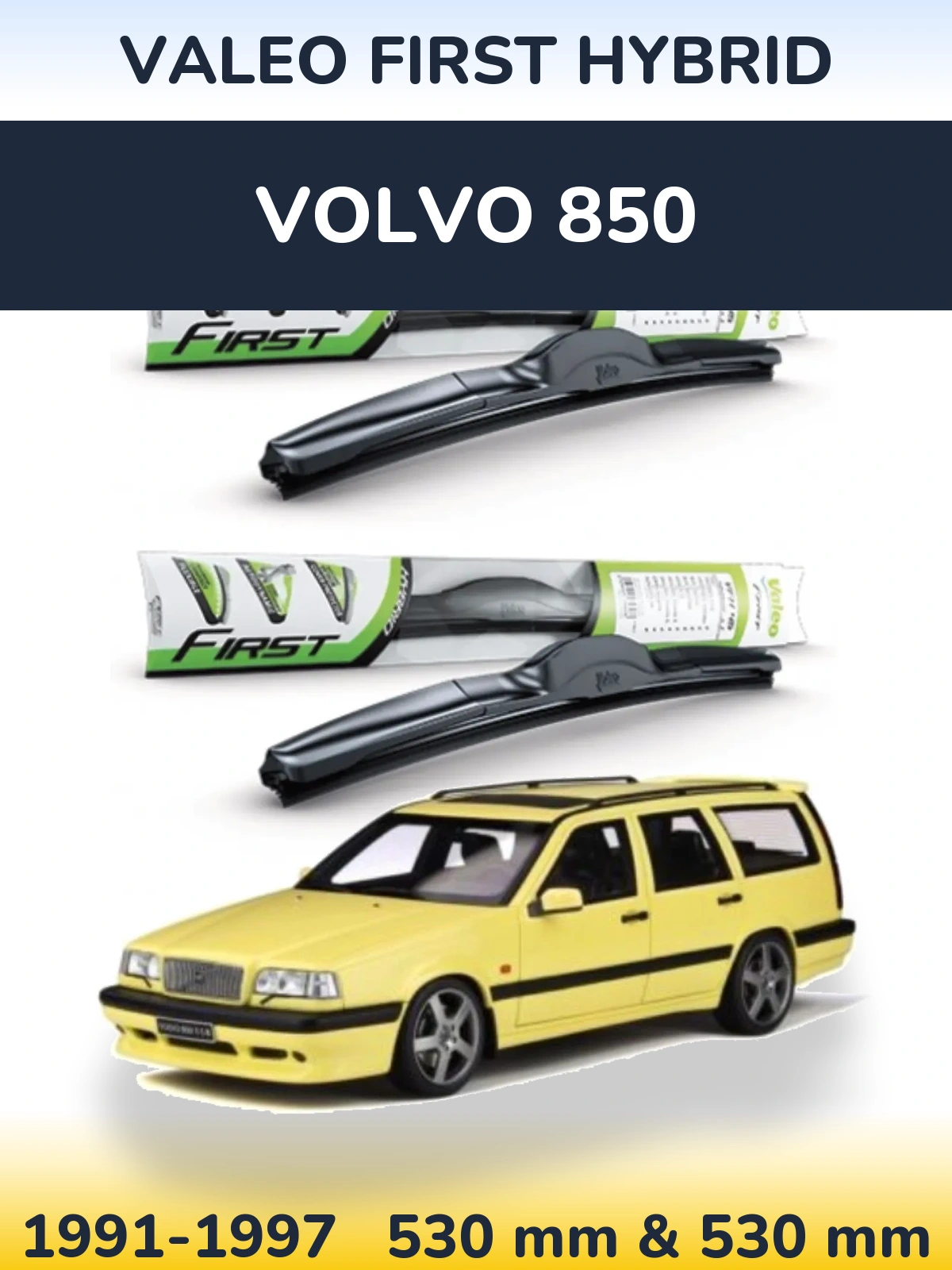 Front wiper blade set Valeo First Hybrid 530 & 530 mm for Volvo 850 1991-1997