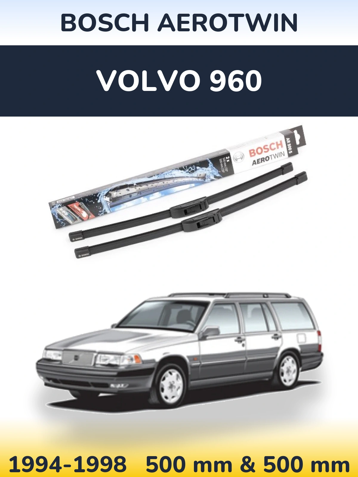 Комплект передних дворников BOSCH AeroTwin 500 & 500 мм для Volvo 960 1994-1998