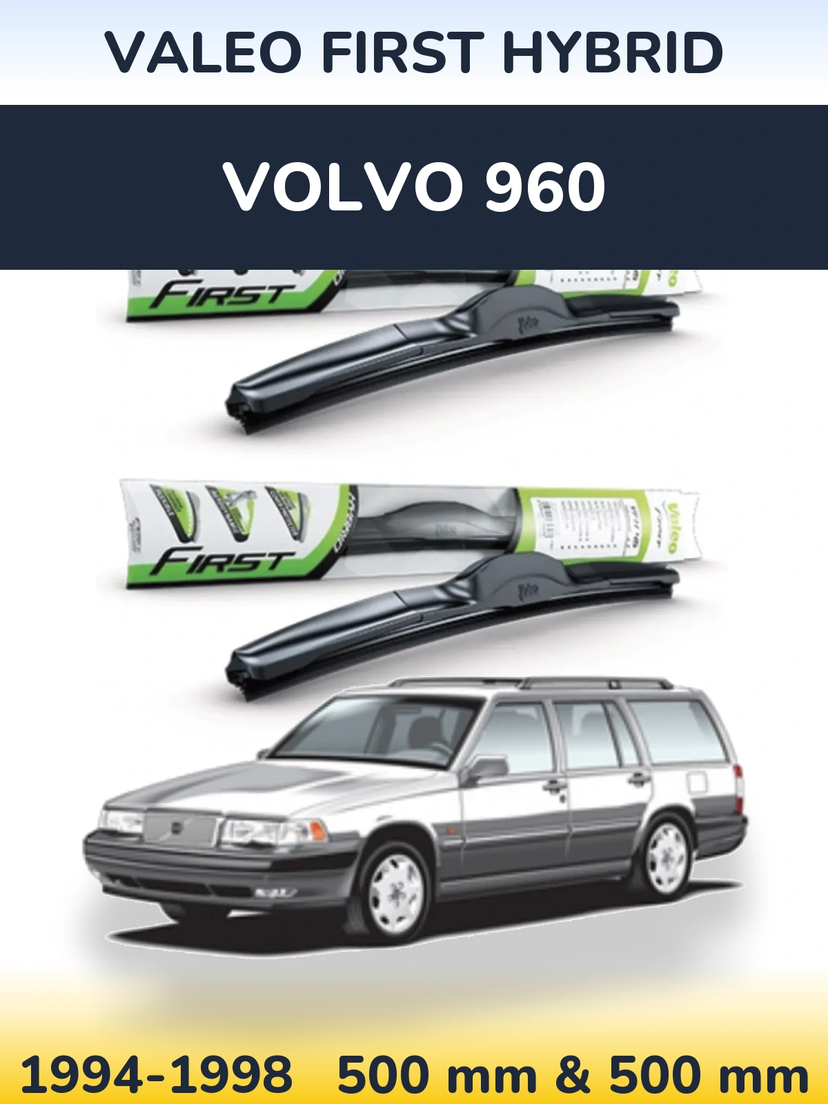 Komplet przednich wycieraczek Valeo First Hybrid 500 & 500 mm do Volvo 960 1994-1998
