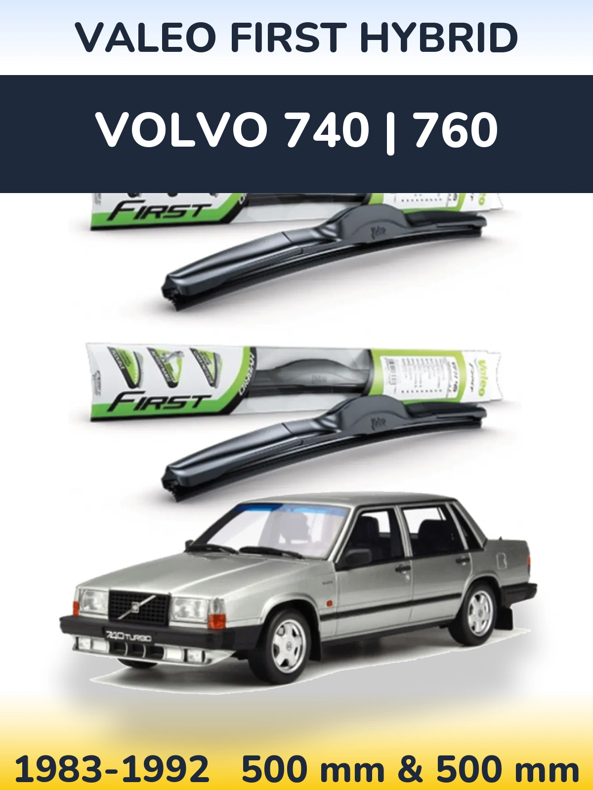 Komplet przednich wycieraczek Valeo First Hybrid 500 & 500 mm do Volvo 740 | 760 1983-1992