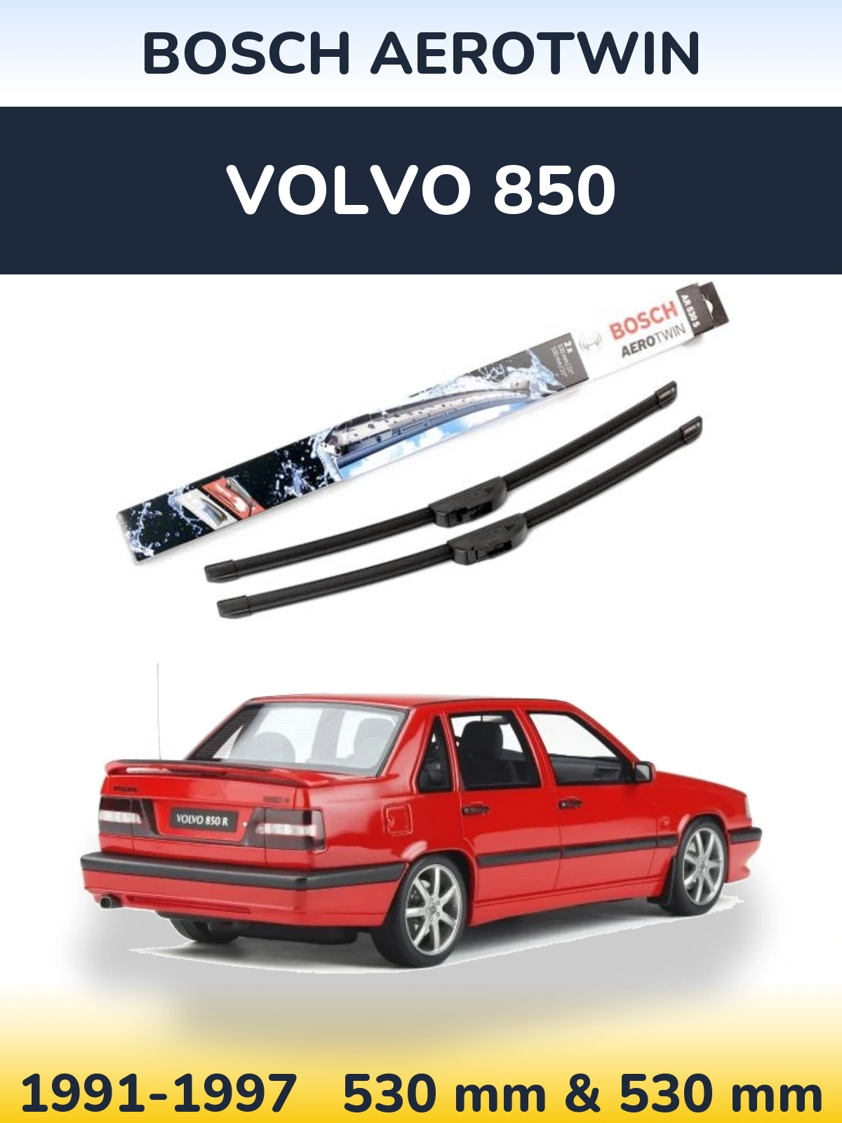 Komplet przednich wycieraczek BOSCH AeroTwin 530 & 530 mm do Volvo 850 1991-1997