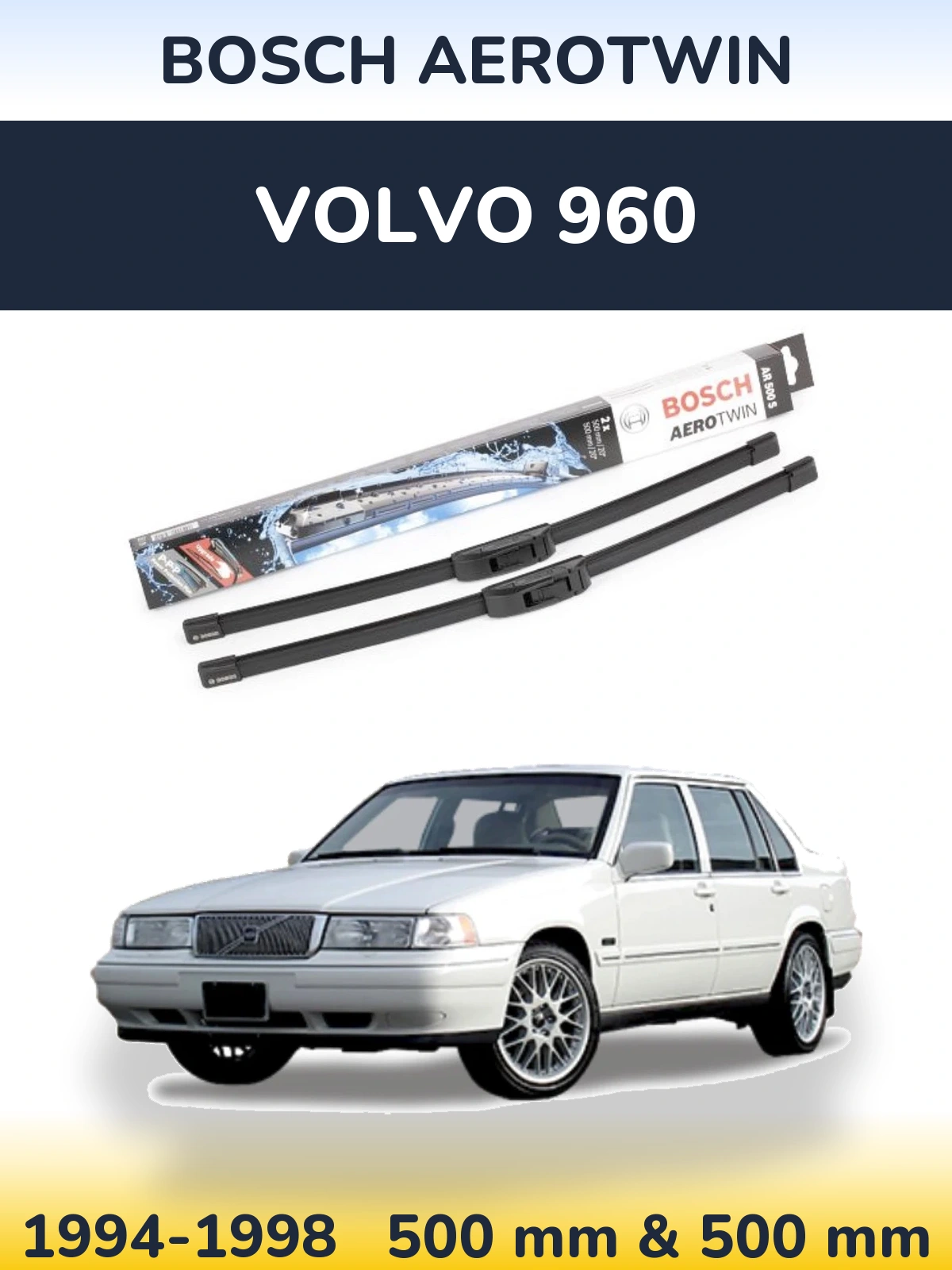 Komplet przednich wycieraczek BOSCH AeroTwin 500 & 500 mm do Volvo 960 1994-1998