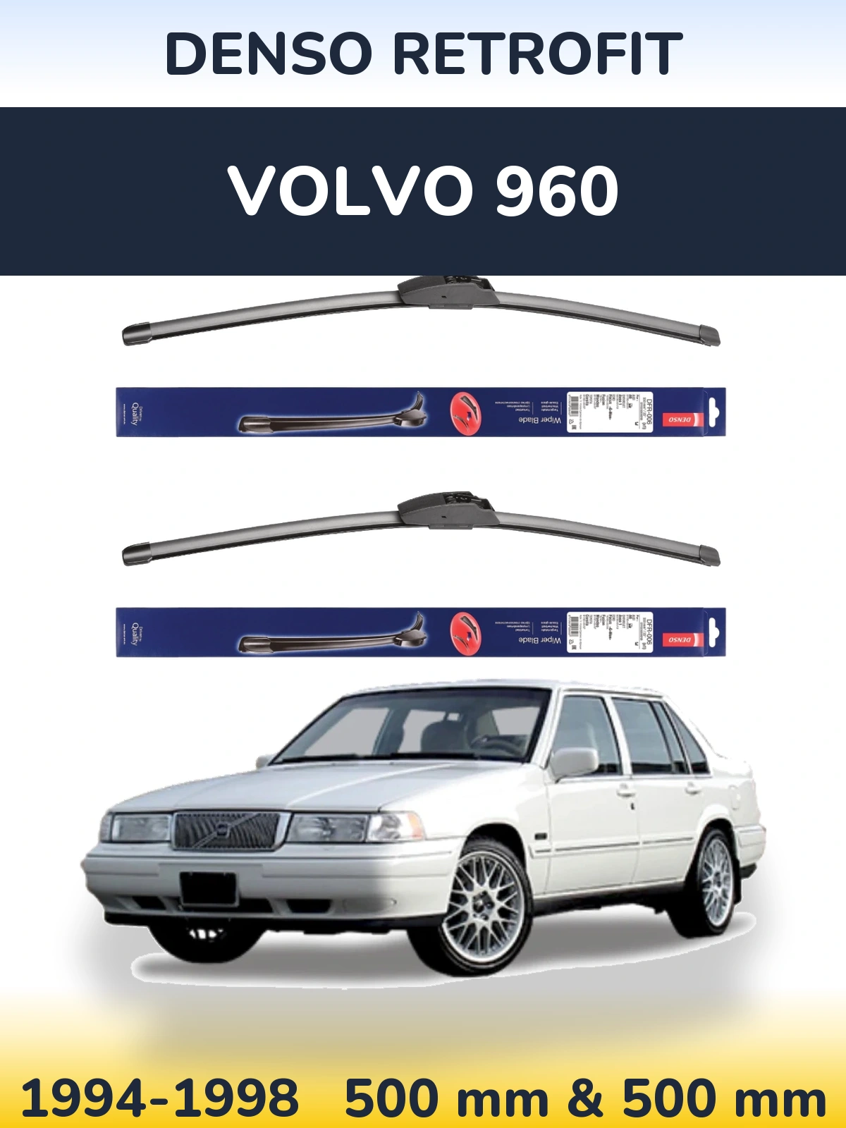 Front wiper blade set Denso Retrofit 500 & 500 mm for Volvo 960 1994-1998