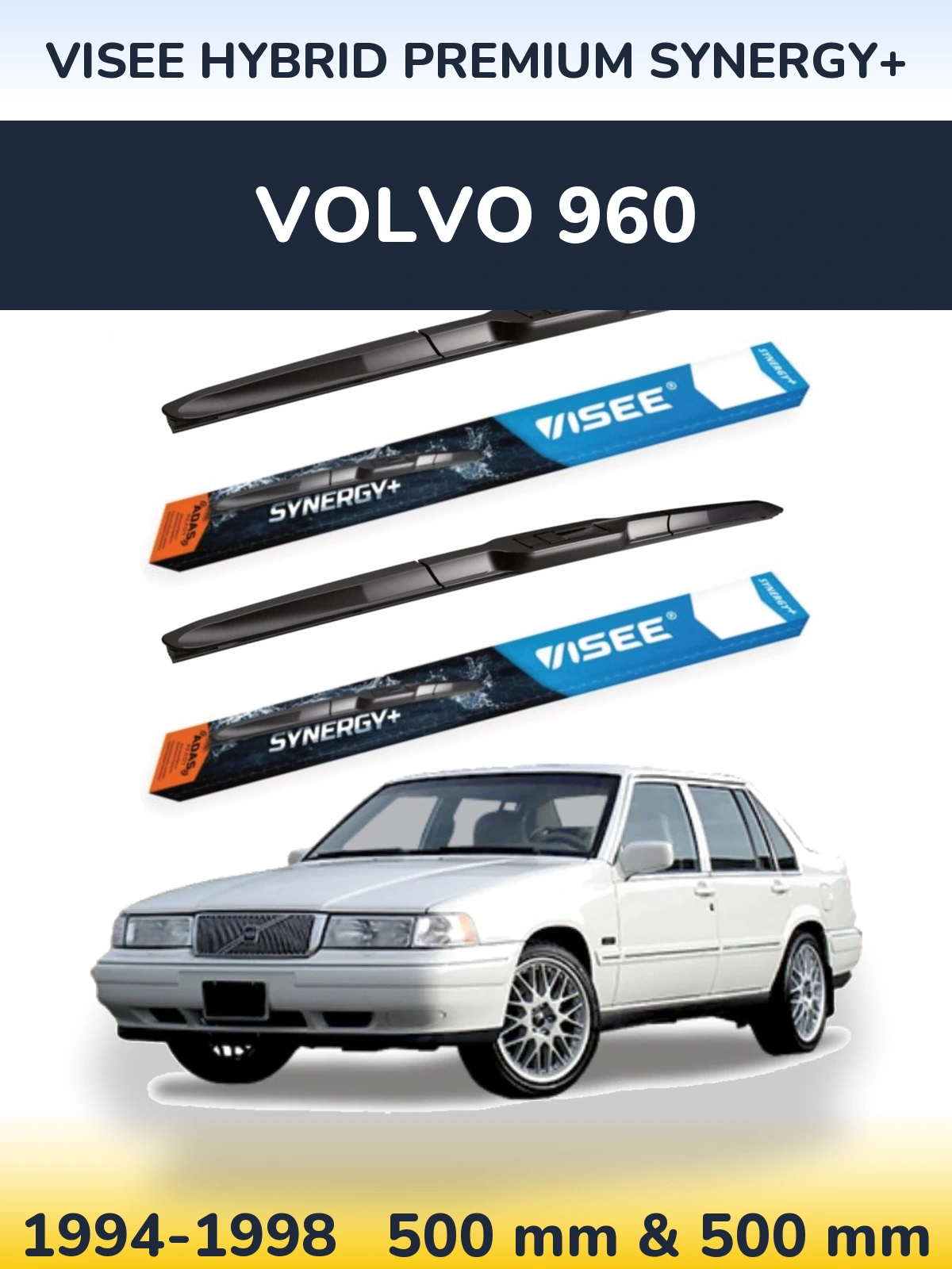 Front wiper blade set VISEE HYBRID PREMIUM SYNERGY+ 500 & 500 mm for Volvo 960 1994-1998