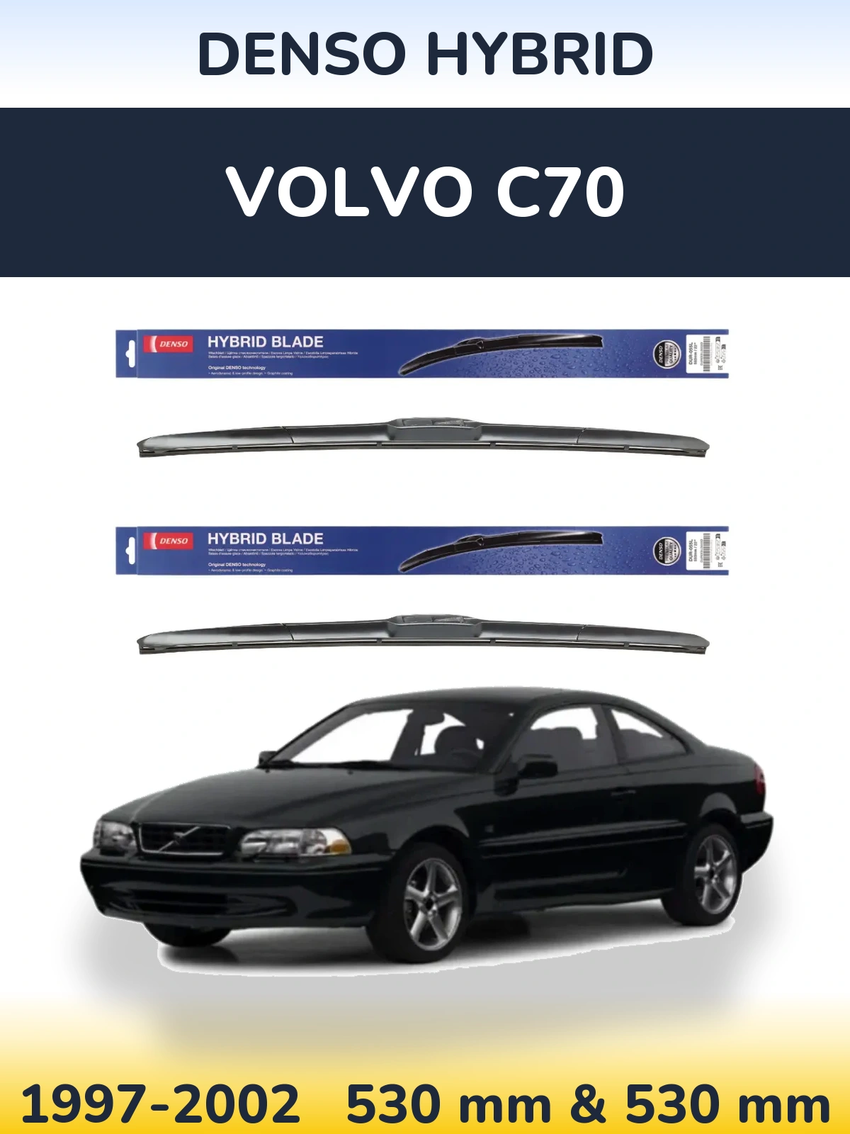 Front wiper blade set Denso Hybrid 530 & 530 mm for Volvo C70 1997-2002