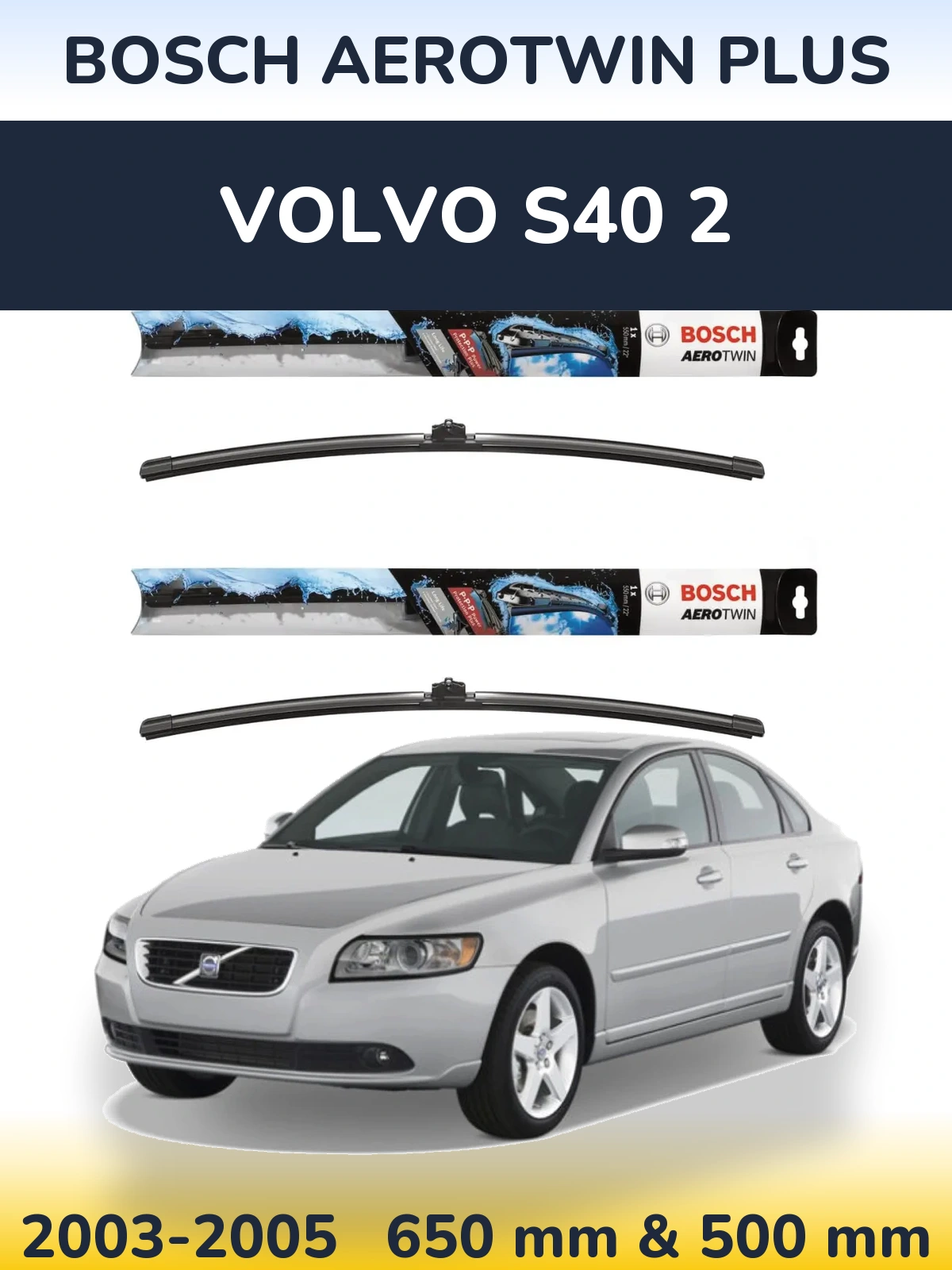 Komplet przednich wycieraczek BOSCH AeroTwin Plus 650 & 500 mm do Volvo S40 2 2003-2005