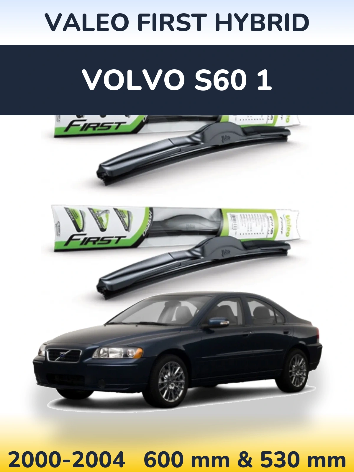 Комплект передних дворников Valeo First Hybrid 600 & 530 мм для Volvo S60 1 2000-2004