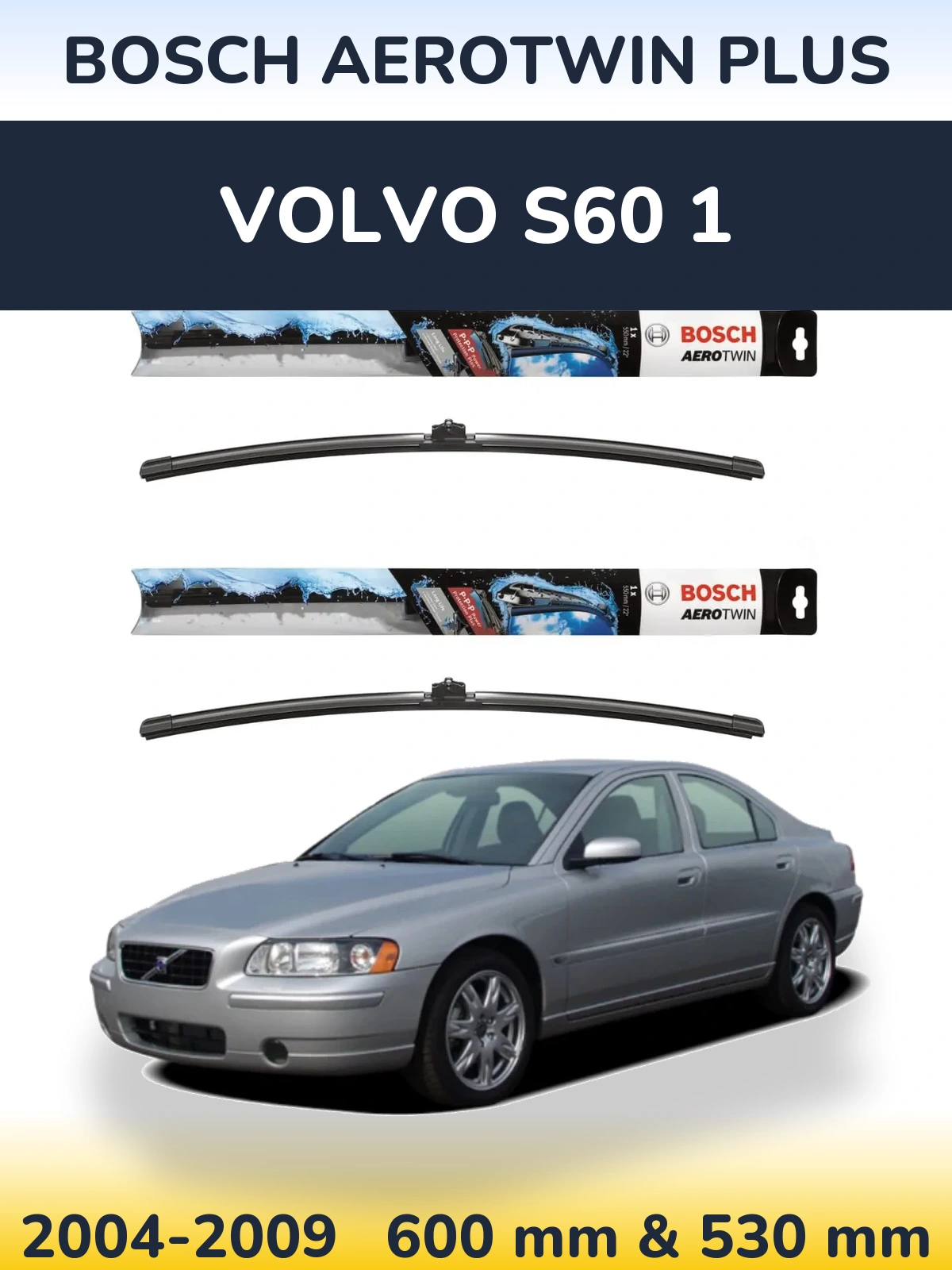 Komplet przednich wycieraczek BOSCH AeroTwin Plus 600 & 530 mm do Volvo S60 1 2004-2009