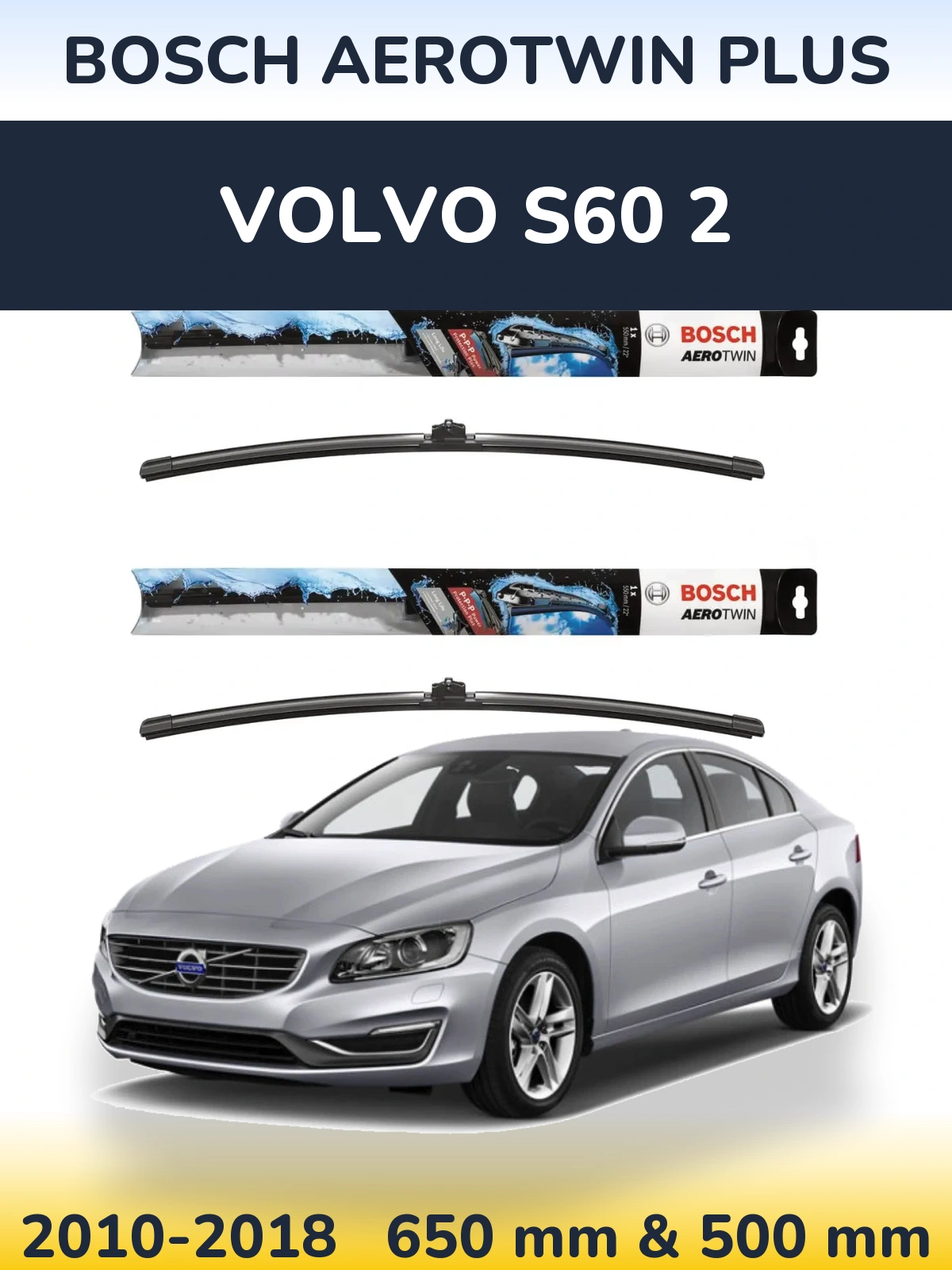 Комплект передних дворников BOSCH AeroTwin Plus 650 & 500 мм для Volvo S60 2 2010-2018