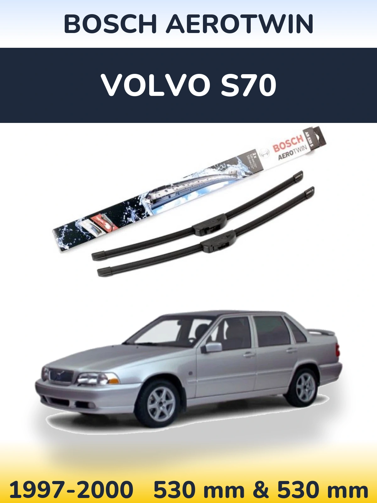Komplet przednich wycieraczek BOSCH AeroTwin 530 & 530 mm do Volvo S70 1997-2000