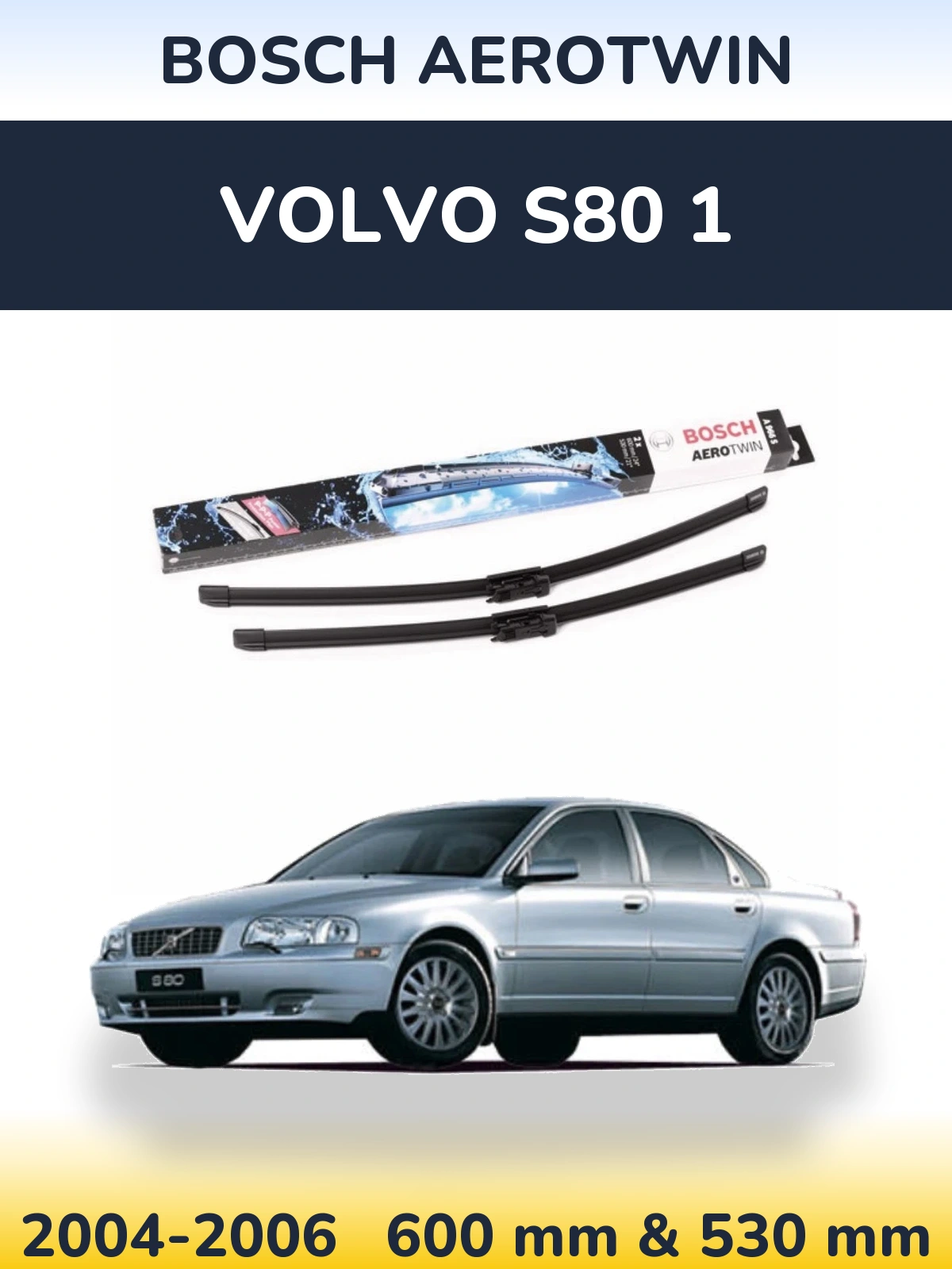 Front wiper blade set BOSCH AeroTwin 600 & 530 mm for Volvo S80 1 2004-2006