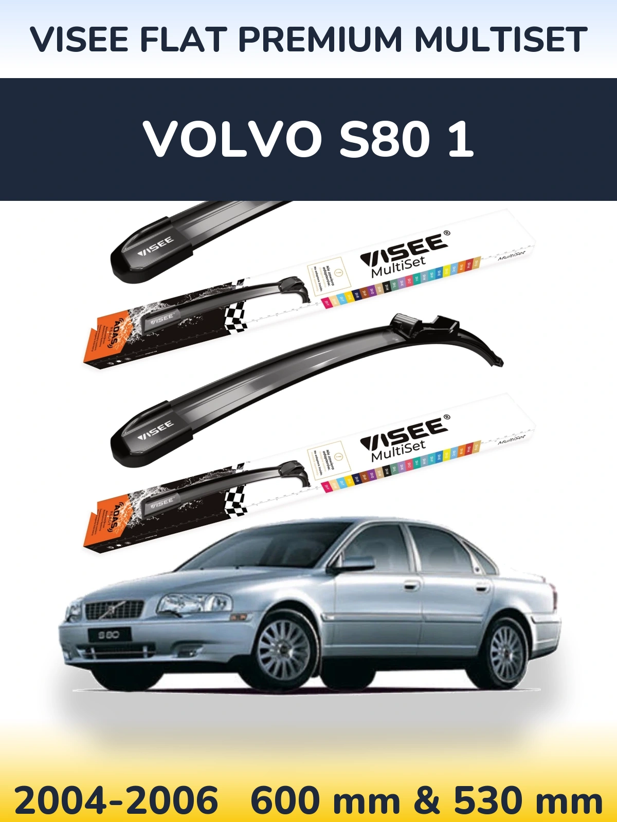Komplet przednich wycieraczek VISEE FLAT PREMIUM MultiSet 600 & 530 mm do Volvo S80 1 2004-2006