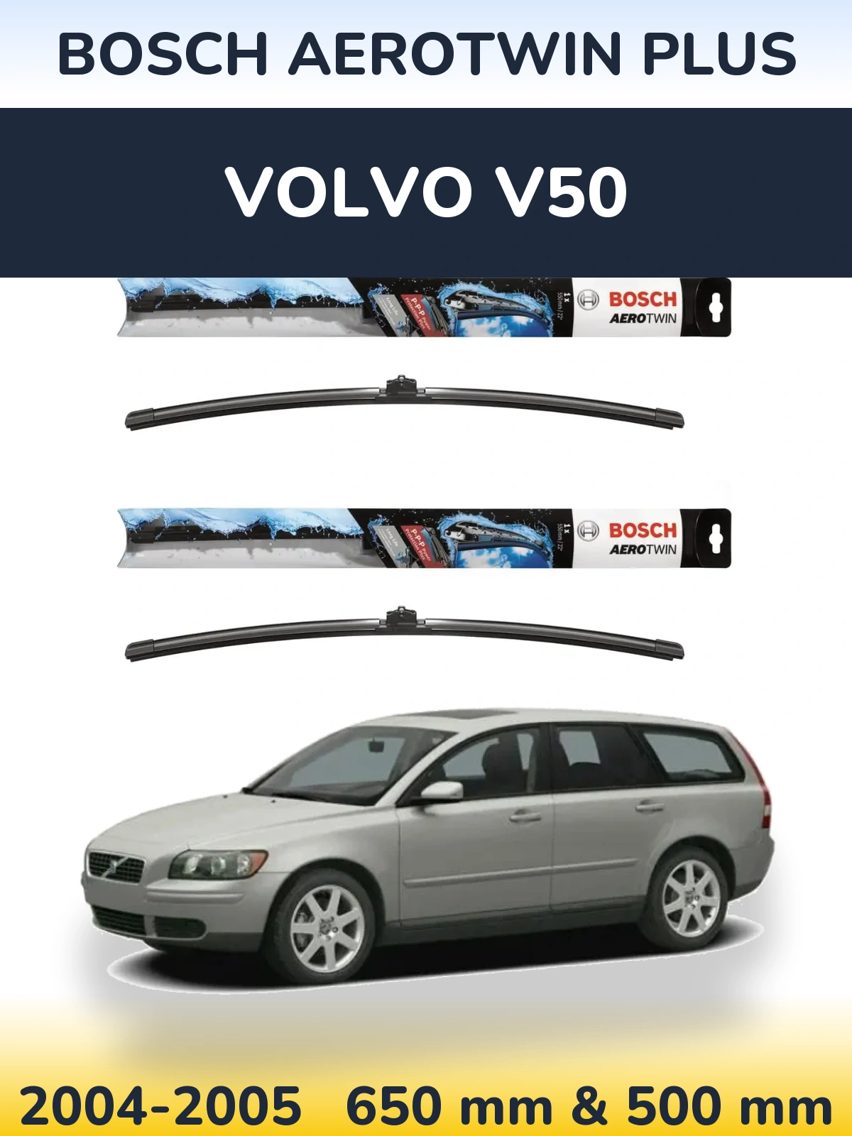 Komplet przednich wycieraczek BOSCH AeroTwin Plus 650 & 500 mm do Volvo V50 2004-2005