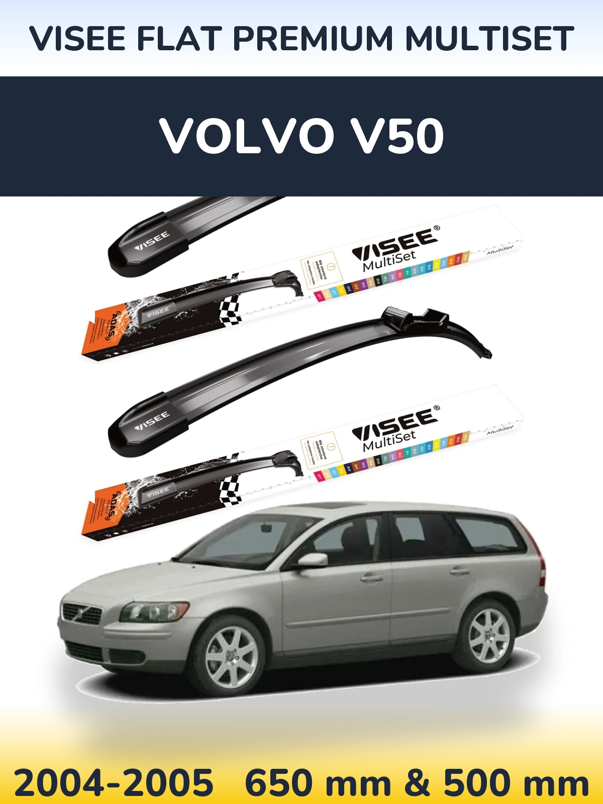 Komplet przednich wycieraczek VISEE FLAT PREMIUM MultiSet 650 & 500 mm do Volvo V50 2004-2005