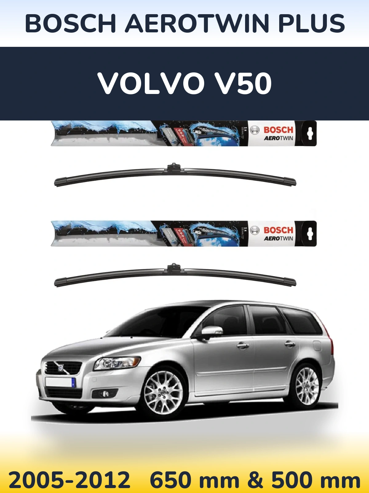 Front wiper blade set BOSCH AeroTwin Plus 650 & 500 mm for Volvo V50 2005-2012