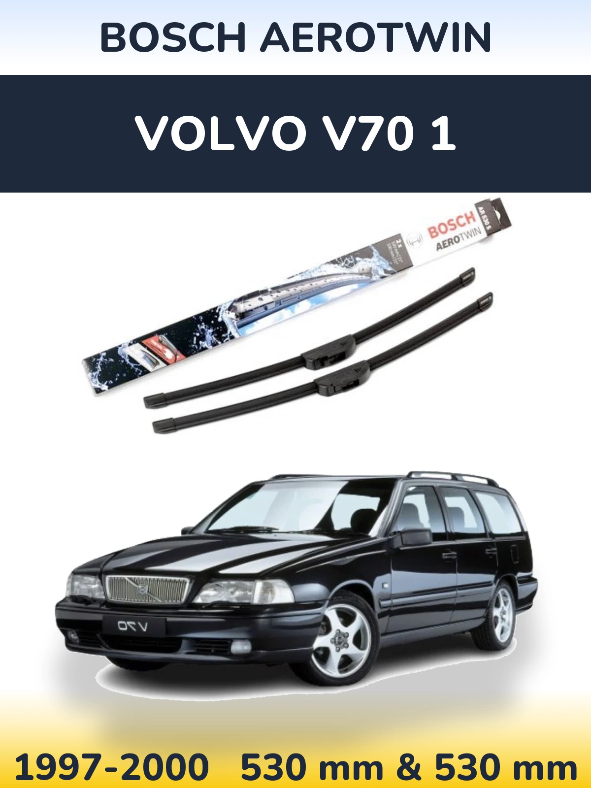 Komplet przednich wycieraczek BOSCH AeroTwin 530 & 530 mm do Volvo V70 1 1997-2000