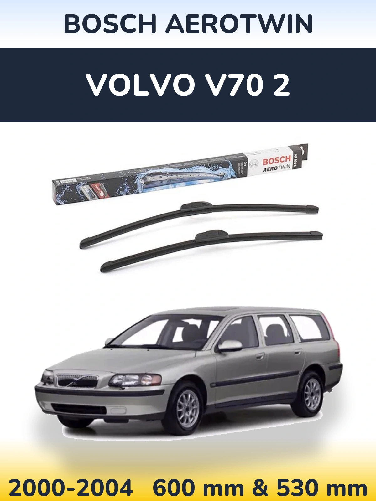 Komplet przednich wycieraczek BOSCH AeroTwin 600 & 530 mm do Volvo V70 2 2000-2004