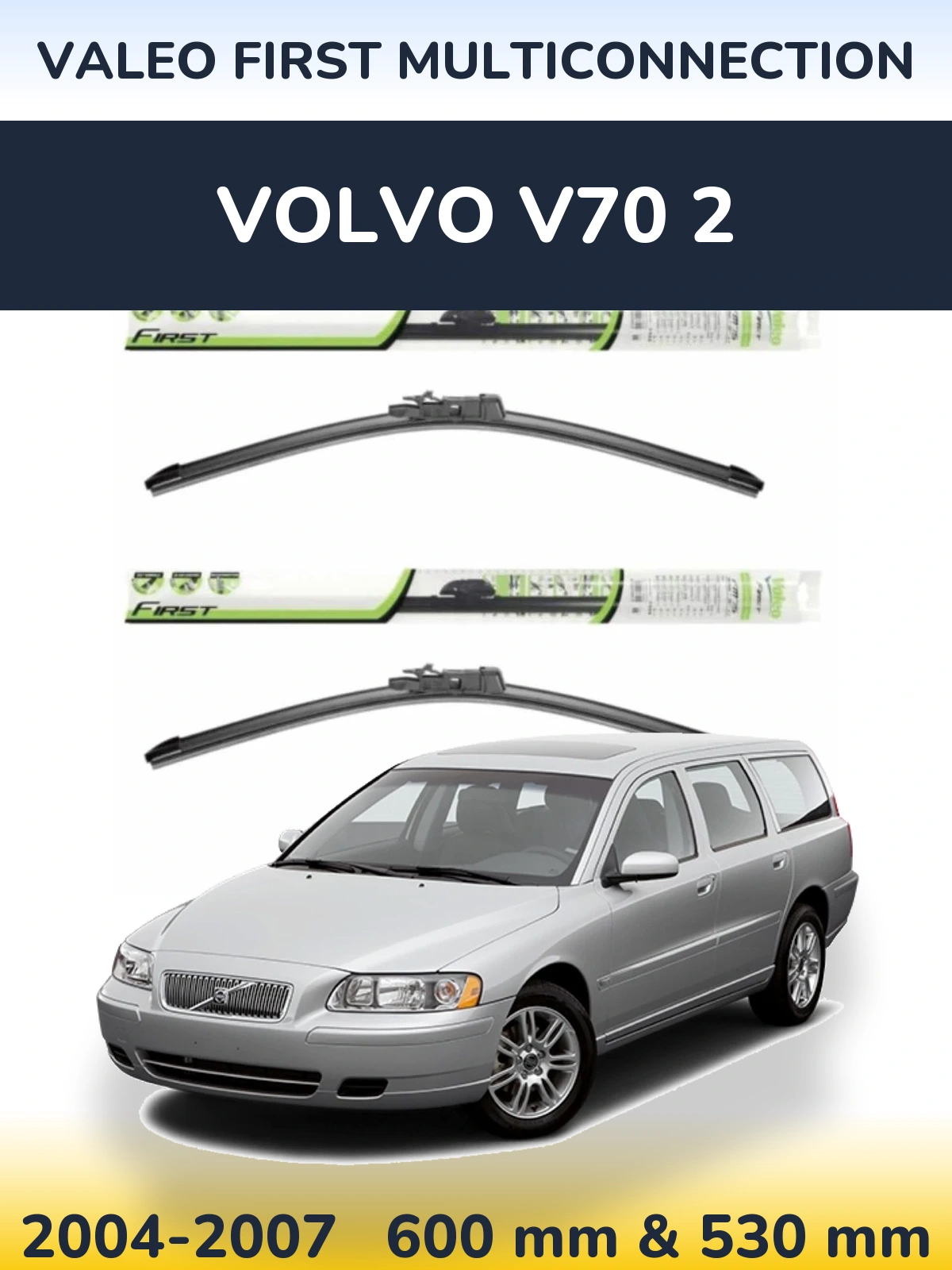 Komplet przednich wycieraczek Valeo First MultiConnection 600 & 530 mm do Volvo V70 2 2004-2007