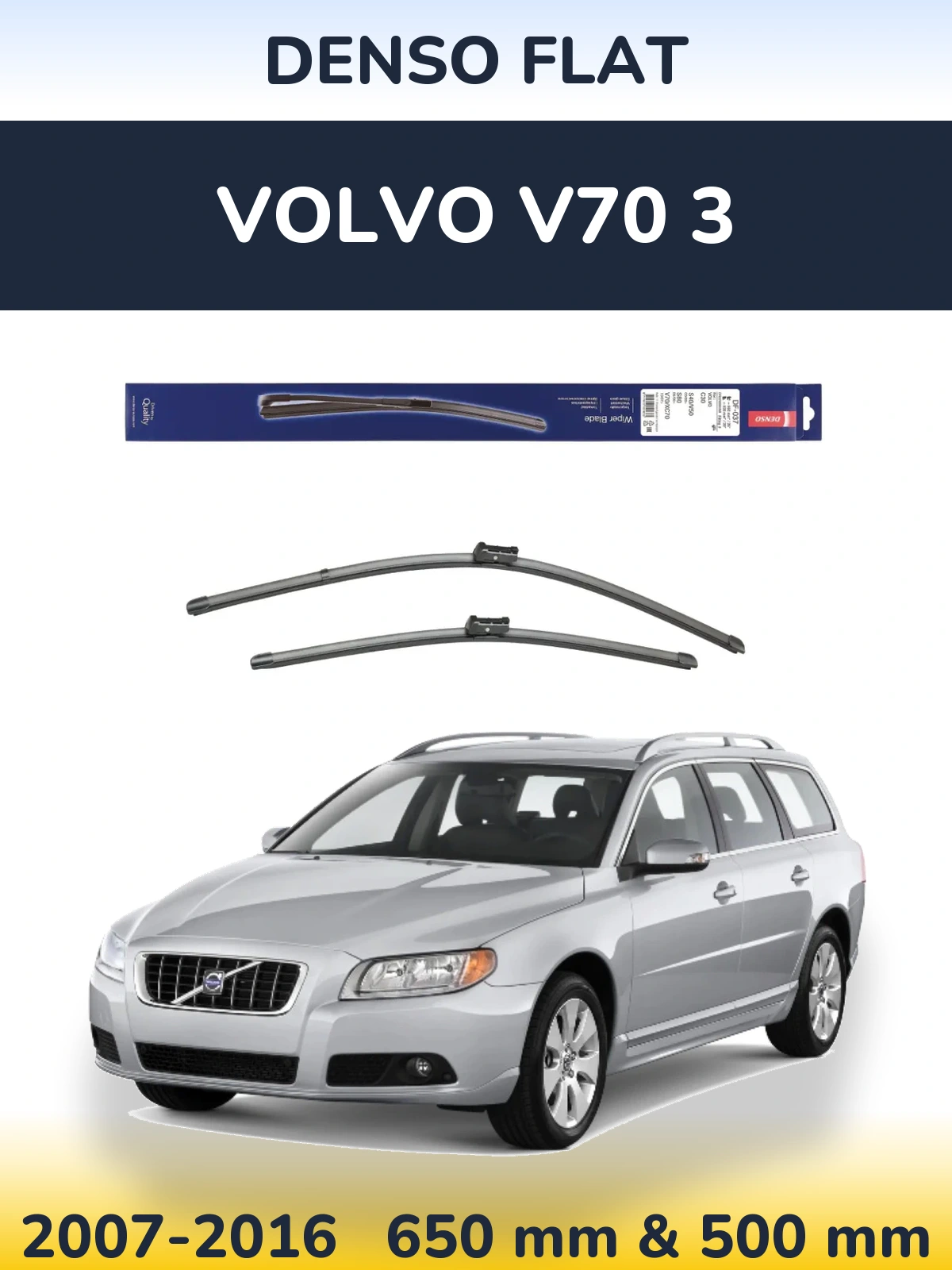 Komplet przednich wycieraczek Denso Flat 650 & 500 mm do Volvo V70 3 2007-2016