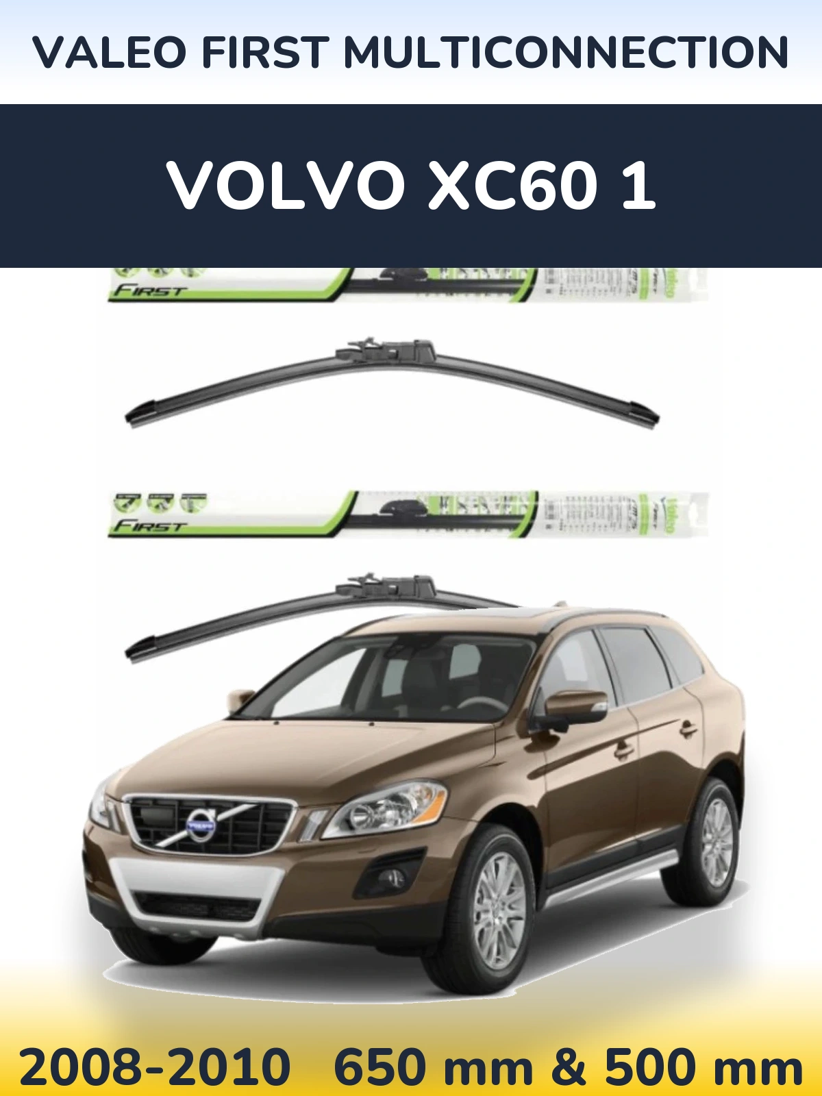 Front wiper blade set Valeo First MultiConnection 650 & 500 mm for Volvo XC60 1 2008-2010