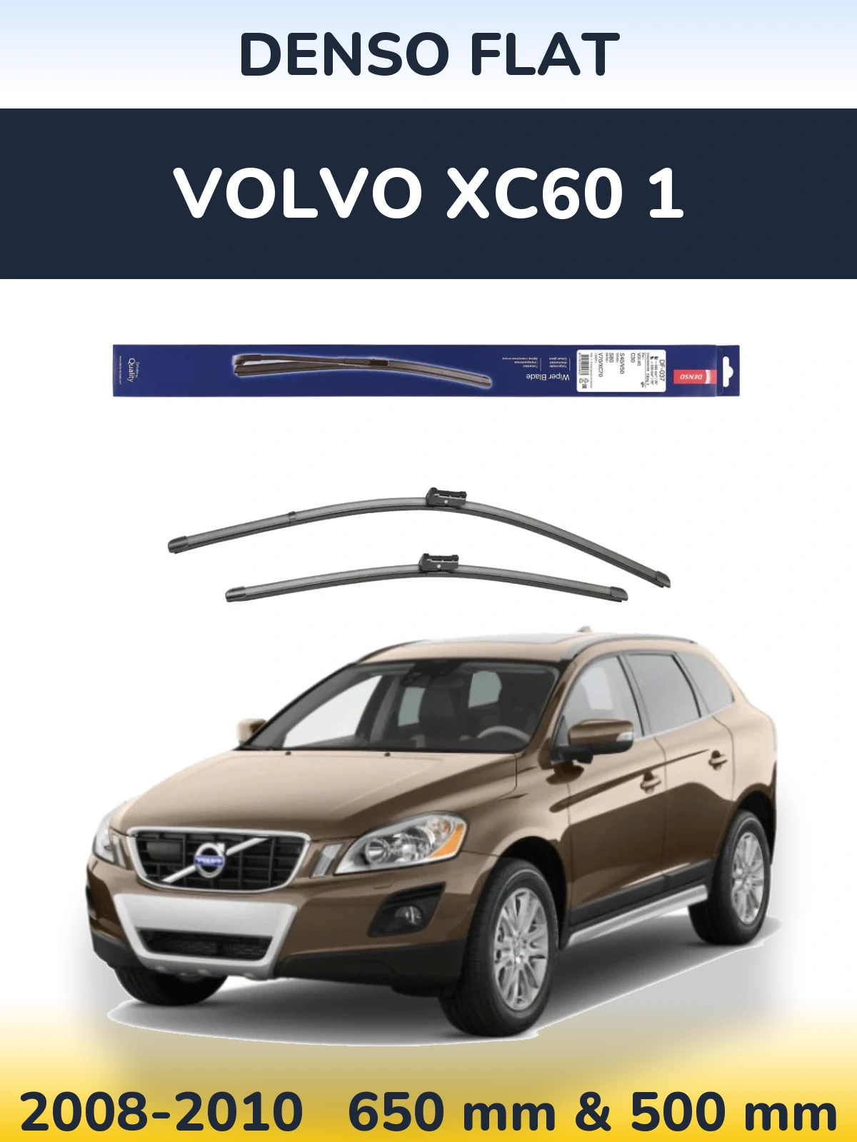 Front wiper blade set Denso Flat 650 & 500 mm for Volvo XC60 1 2008-2010