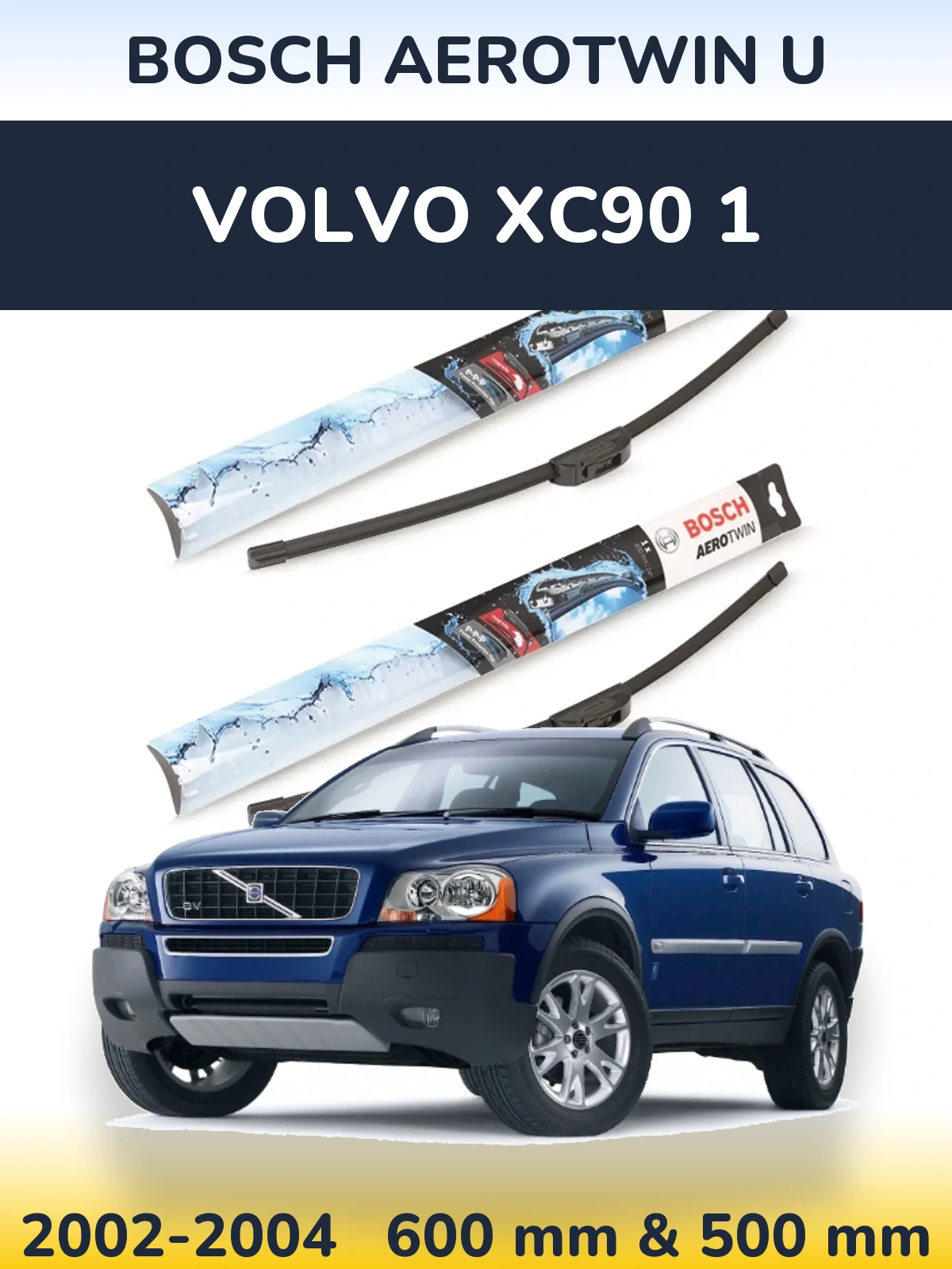 Front wiper blade set BOSCH AeroTwin U 600 & 500 mm for Volvo XC90 1 2002-2004