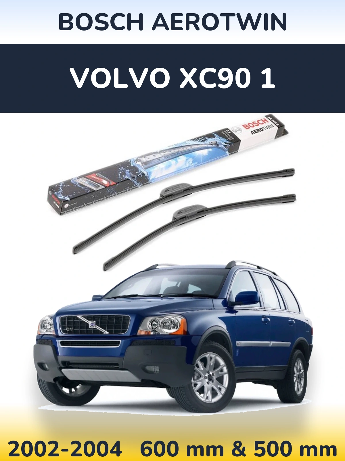Komplet przednich wycieraczek BOSCH AeroTwin 600 & 500 mm do Volvo XC90 1 2002-2004