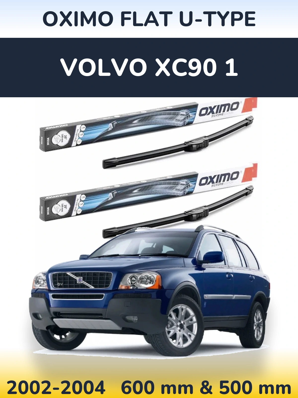 Front wiper blade set Oximo Flat U-type 600 & 500 mm for Volvo XC90 1 2002-2004