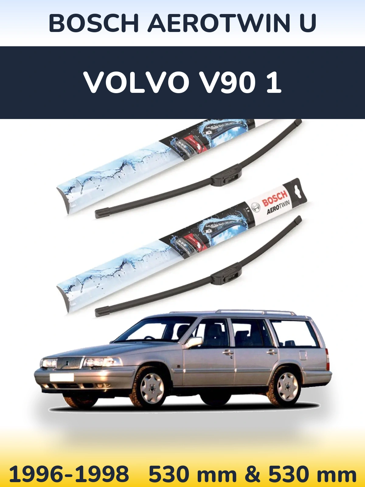 Komplet przednich wycieraczek BOSCH AeroTwin U 530 & 530 mm do Volvo V90 1 1996-1998