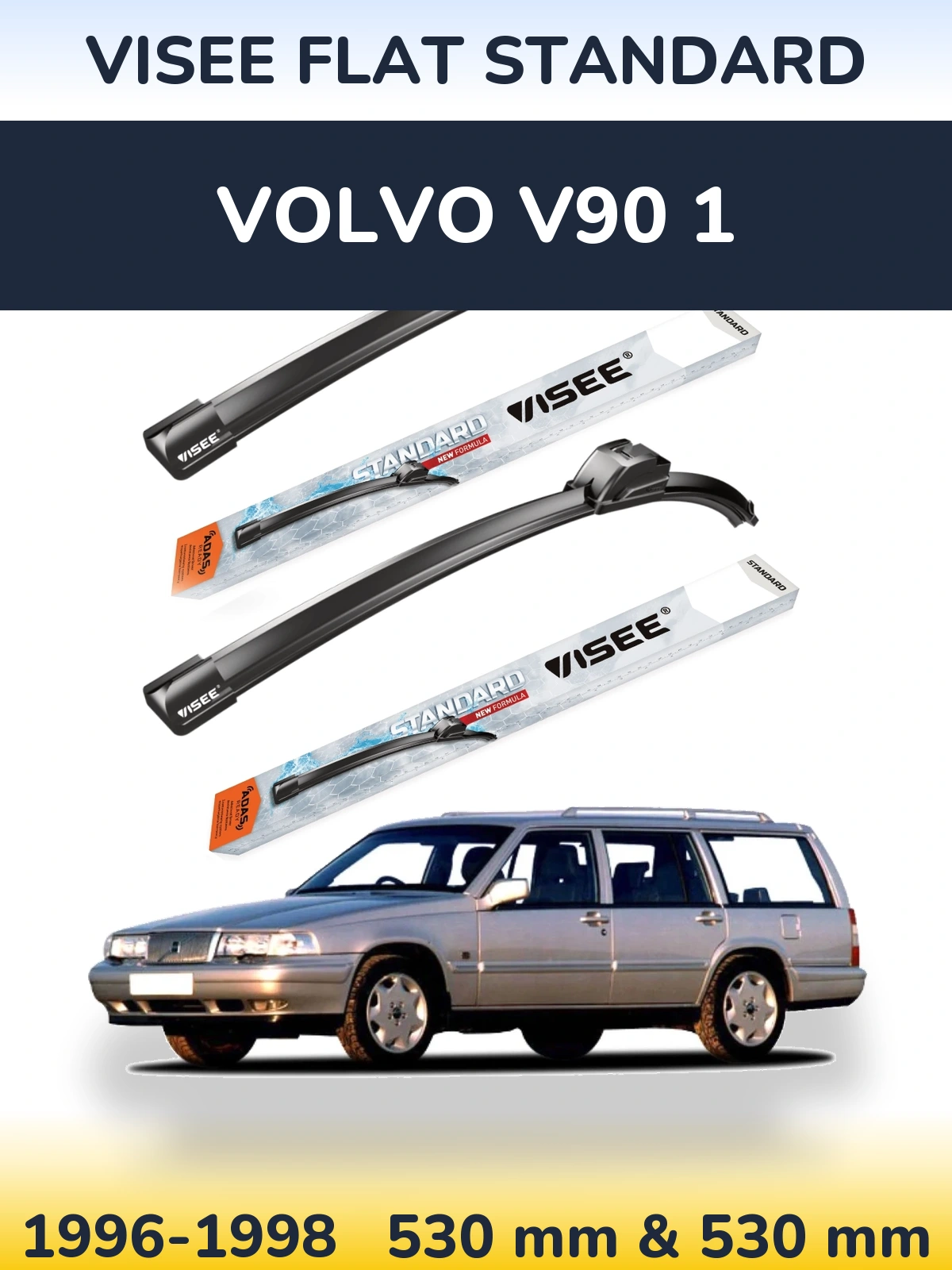Komplet przednich wycieraczek VISEE FLAT STANDARD 530 & 530 mm do Volvo V90 1 1996-1998