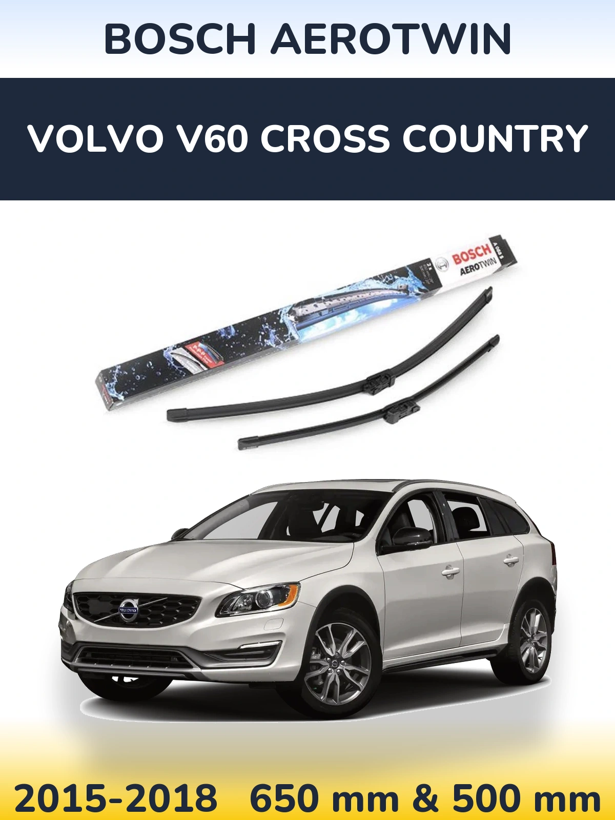 Front wiper blade set BOSCH AeroTwin 650 & 500 mm for Volvo V60 Cross Country 2015-2018