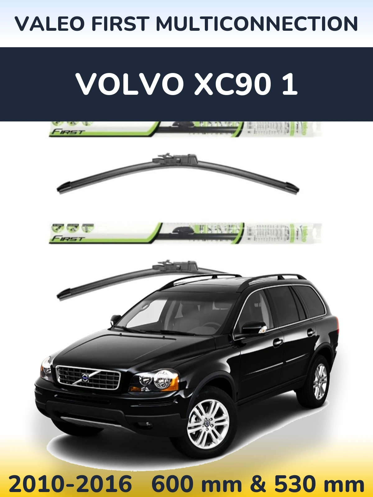 Front wiper blade set Valeo First MultiConnection 600 & 530 mm for Volvo XC90 1 2010-2016