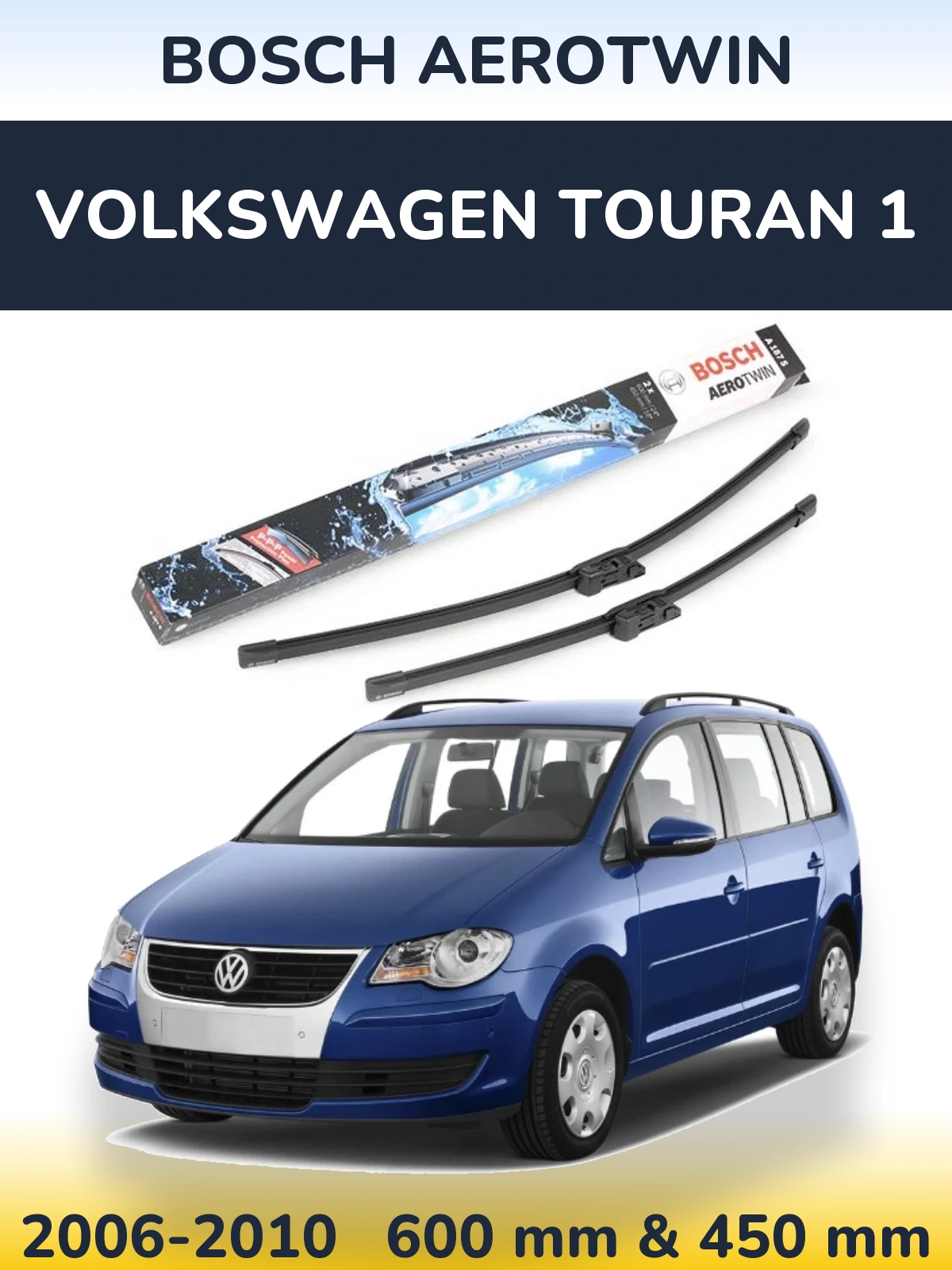 Front wiper blade set BOSCH AeroTwin 600 & 450 mm for Volkswagen Touran 1 2006-2010