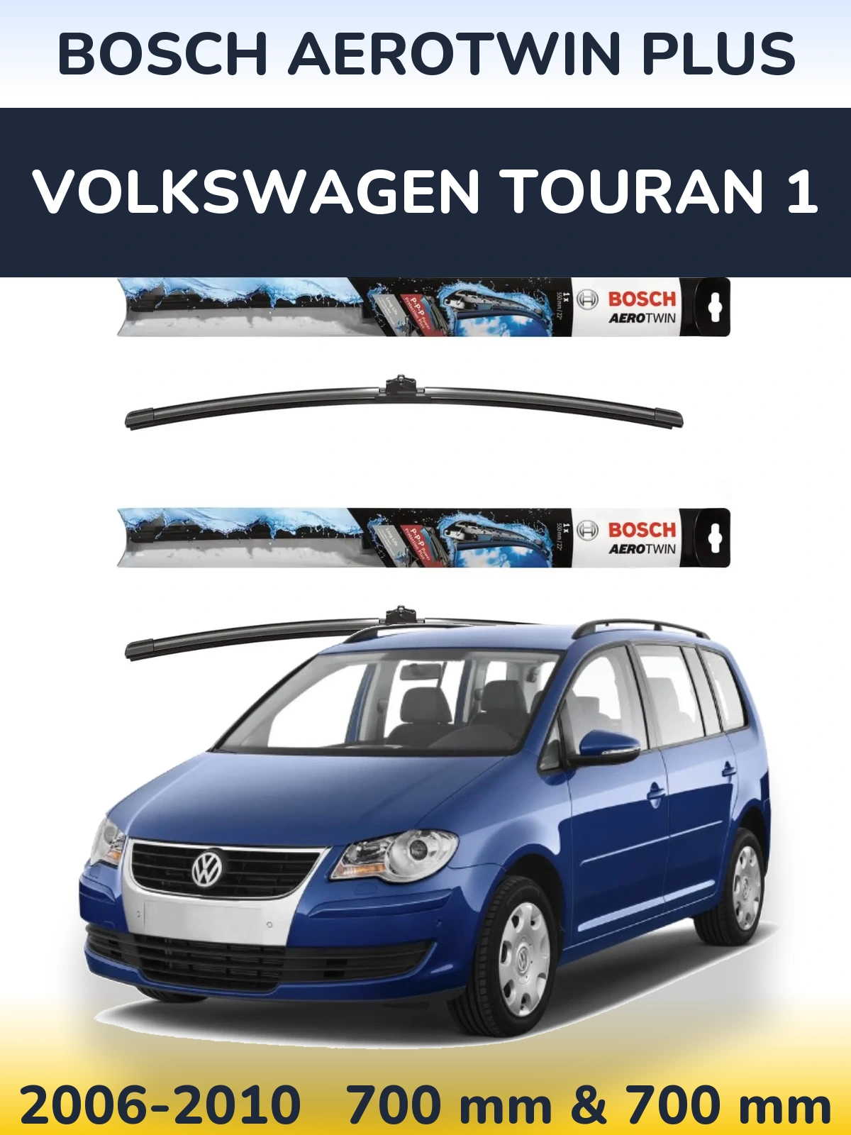 Komplet przednich wycieraczek BOSCH AeroTwin Plus 700 & 700 mm do Volkswagen Touran 1 2006-2010