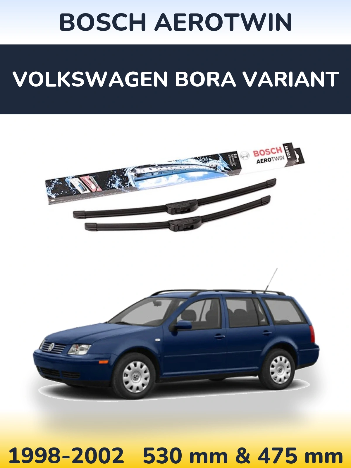 Komplet przednich wycieraczek BOSCH AeroTwin 530 & 475 mm do Volkswagen Bora Variant 1998-2002