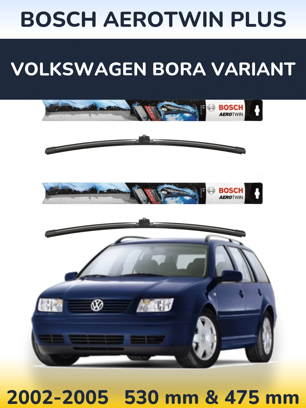 Komplet przednich wycieraczek BOSCH AeroTwin Plus 530 & 475 mm do Volkswagen Bora Variant 2002-2005