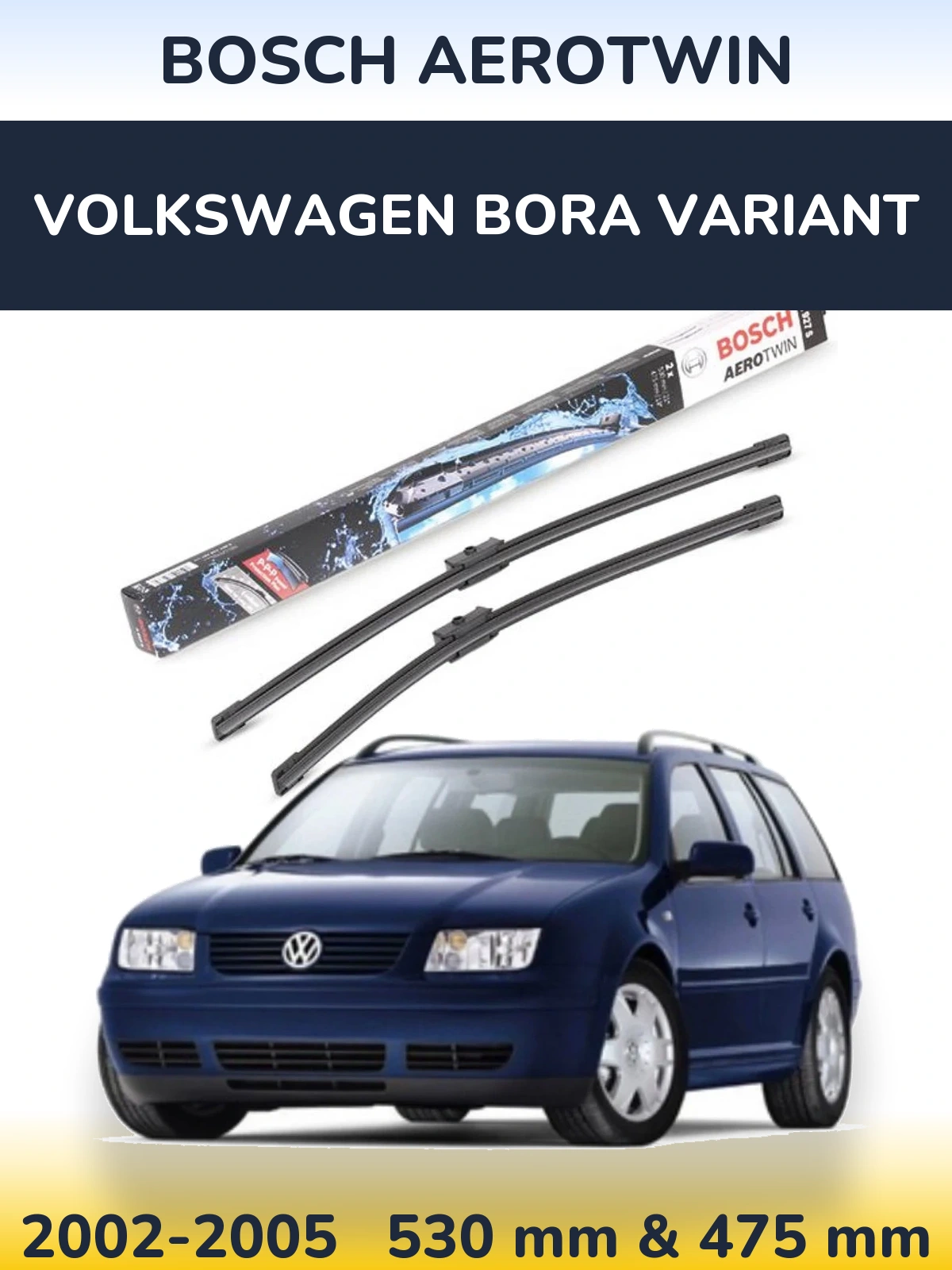 Komplet przednich wycieraczek BOSCH AeroTwin 530 & 475 mm do Volkswagen Bora Variant 2002-2005