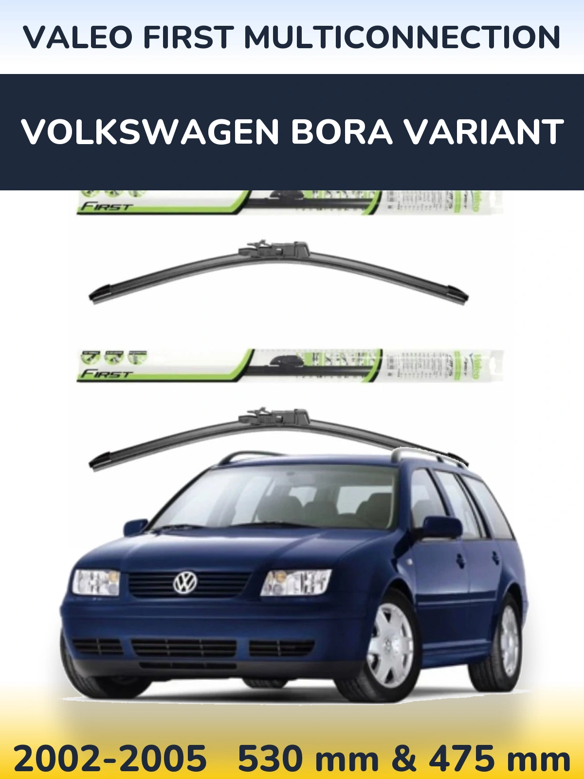 Komplet przednich wycieraczek Valeo First MultiConnection 530 & 475 mm do Volkswagen Bora Variant 2002-2005