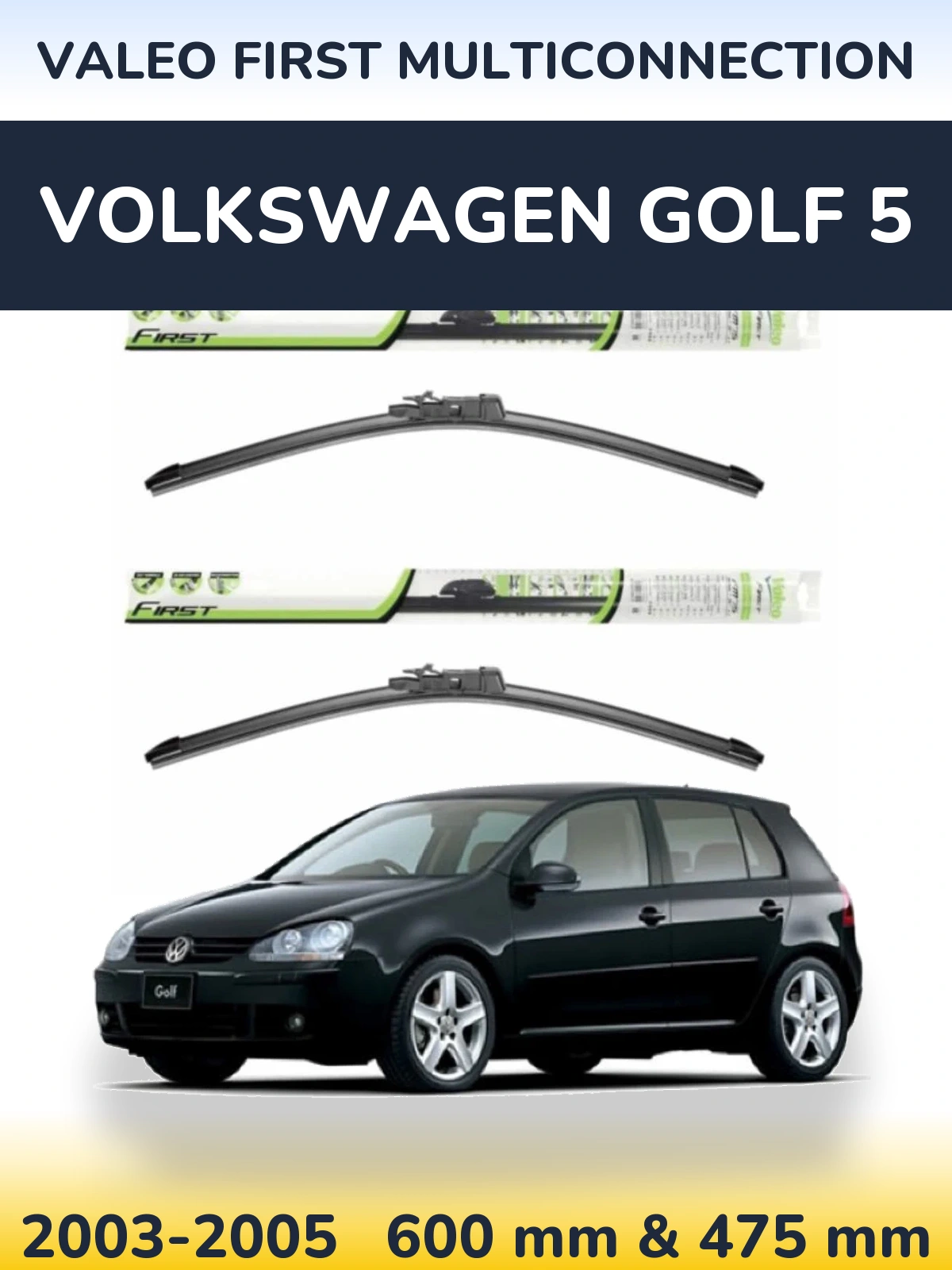 Komplet przednich wycieraczek Valeo First MultiConnection 600 & 475 mm do Volkswagen Golf 5 2003-2005