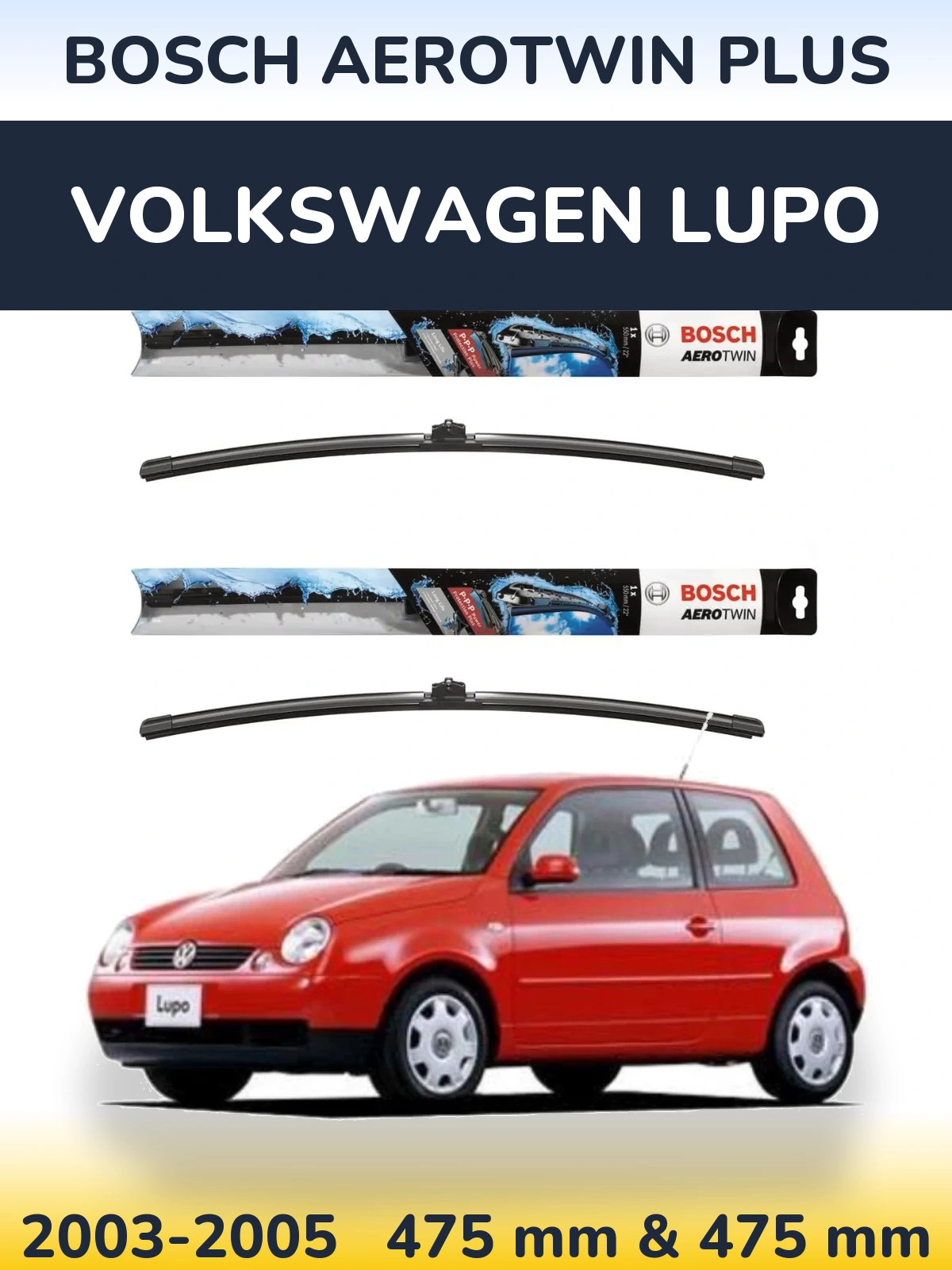 Комплект передних дворников BOSCH AeroTwin Plus 475 & 475 мм для Volkswagen Lupo 2003-2005