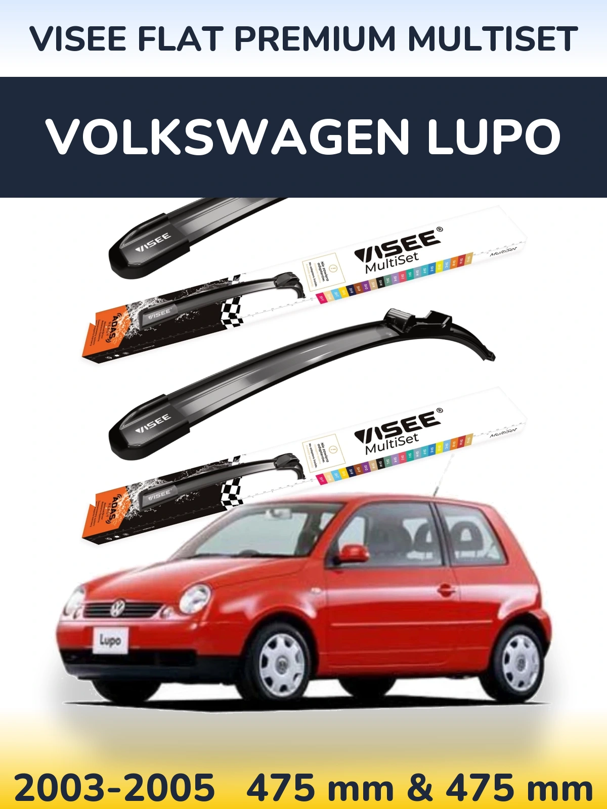 Komplet przednich wycieraczek VISEE FLAT PREMIUM MultiSet 475 & 475 mm do Volkswagen Lupo 2003-2005