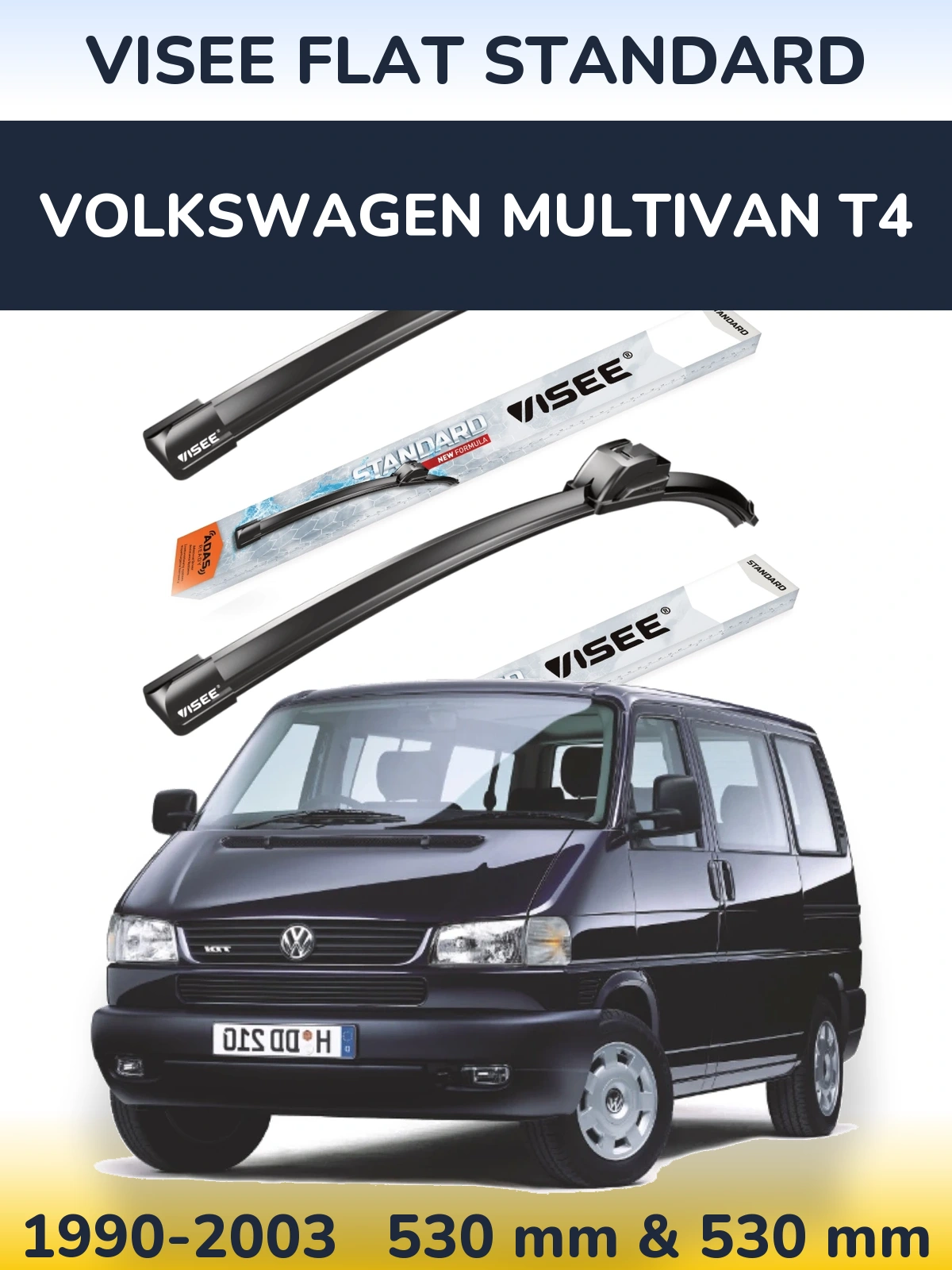 Komplet przednich wycieraczek VISEE FLAT STANDARD 530 & 530 mm do Volkswagen Multivan T4 1990-2003