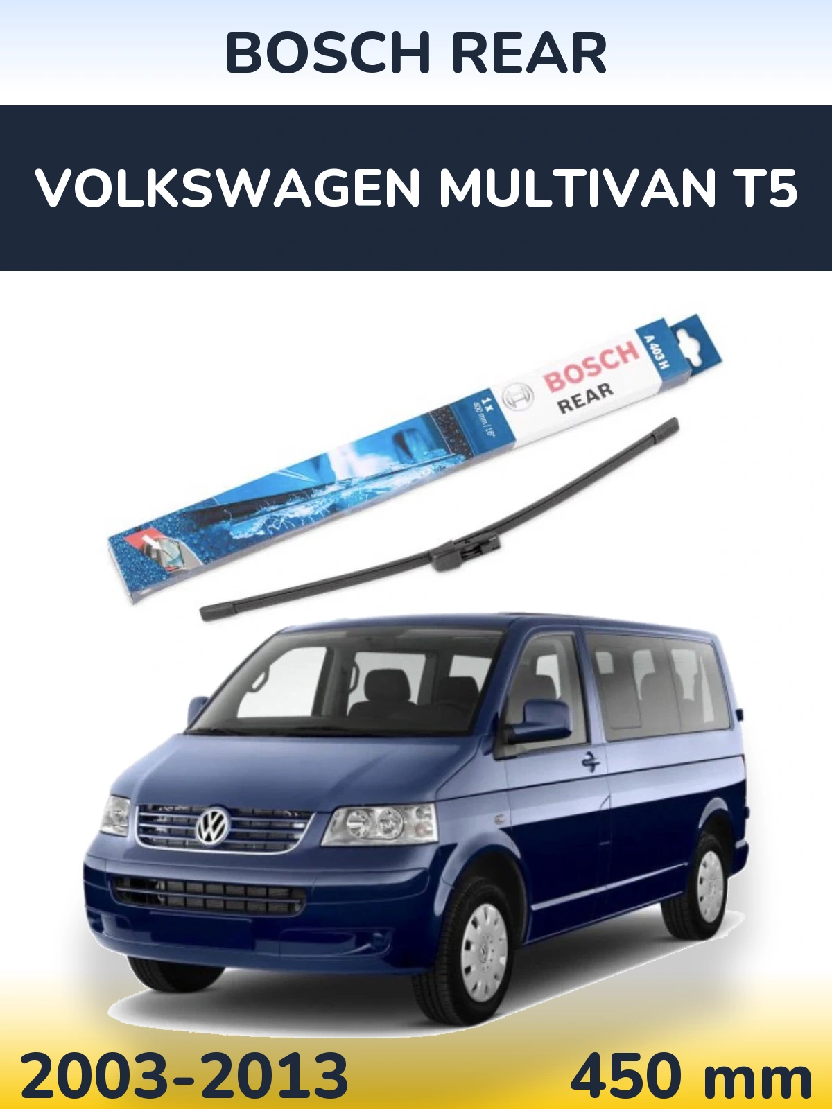 Tylna wycieraczka BOSCH Rear 450 mm do Volkswagen Multivan T5 2003-2013