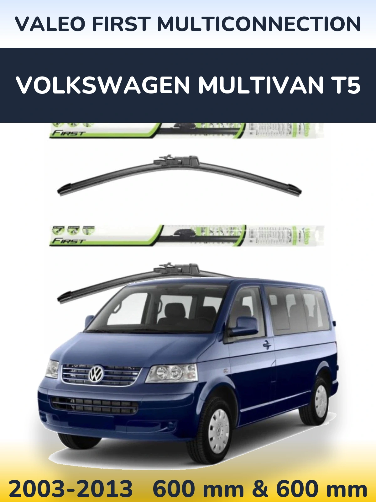 Komplet przednich wycieraczek Valeo First MultiConnection 600 & 600 mm do Volkswagen Multivan T5 2003-2013