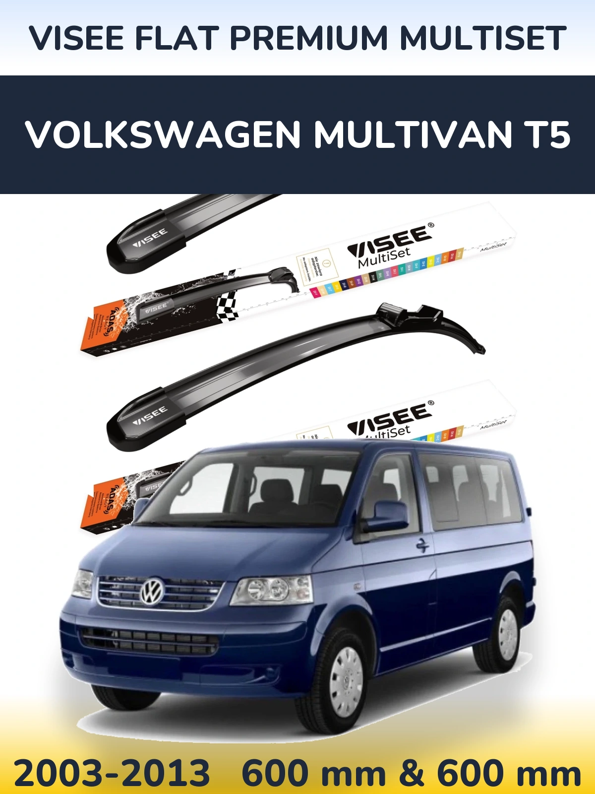 Komplet przednich wycieraczek VISEE FLAT PREMIUM MultiSet 600 & 600 mm do Volkswagen Multivan T5 2003-2013