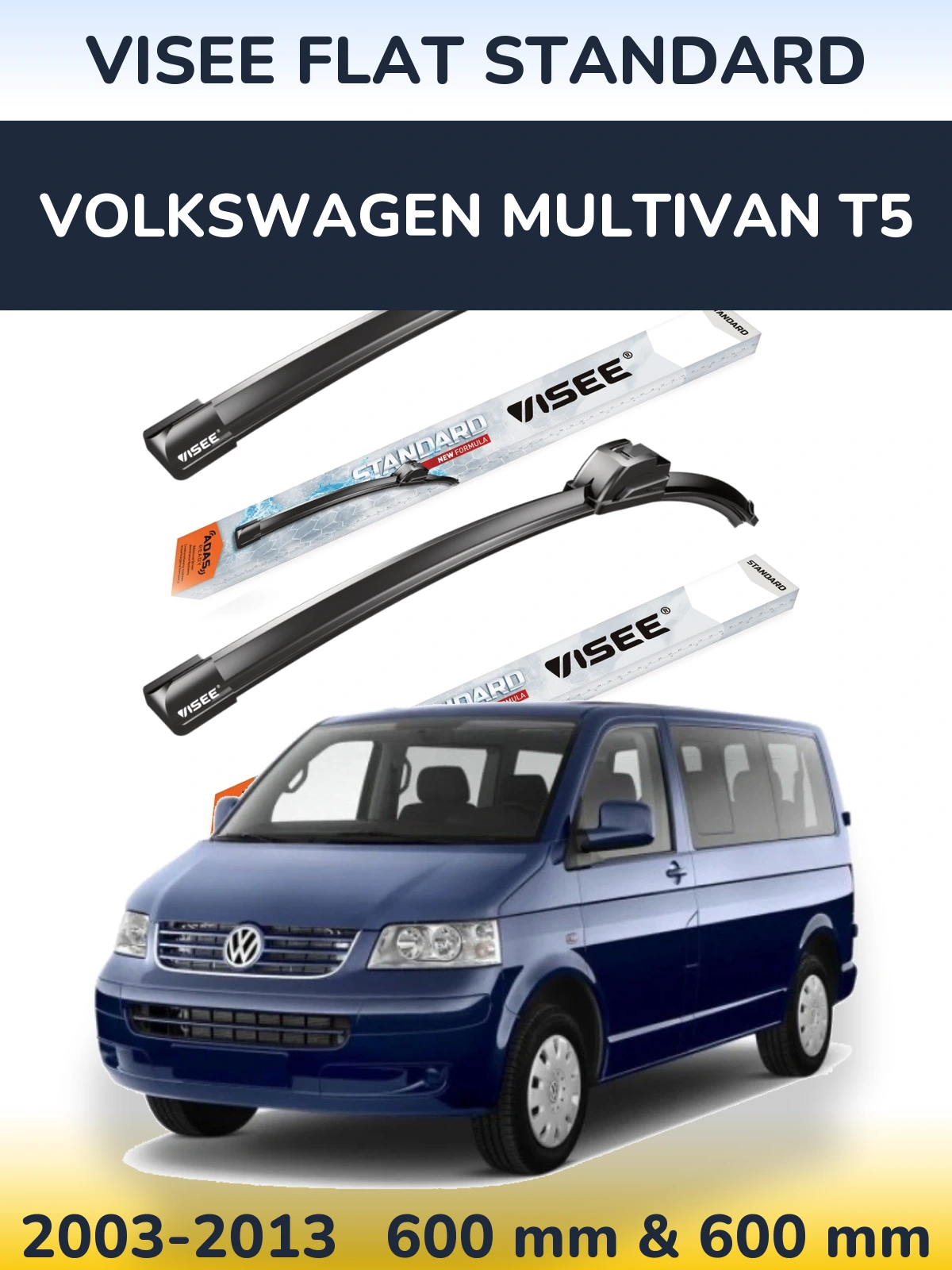 Komplet przednich wycieraczek VISEE FLAT STANDARD 600 & 600 mm do Volkswagen Multivan T5 2003-2013