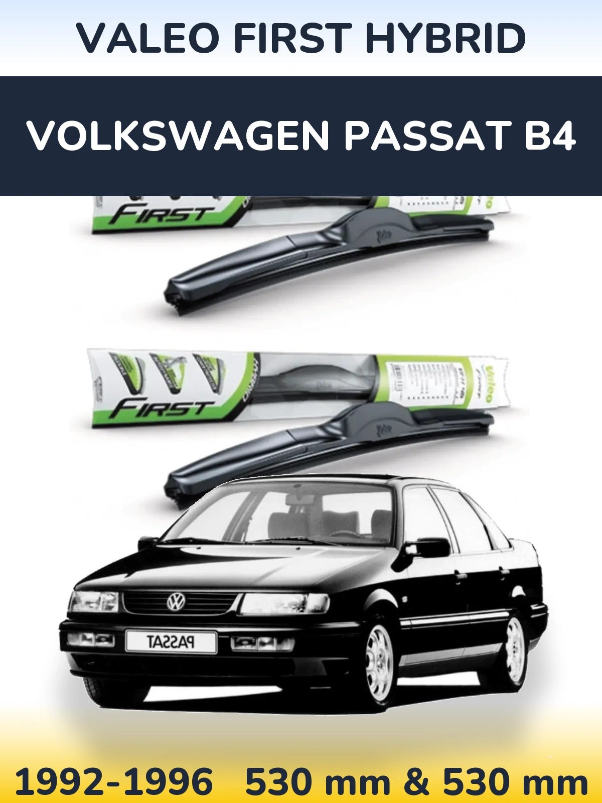 Komplet przednich wycieraczek Valeo First Hybrid 530 & 530 mm do Volkswagen Passat B4 1992-1996